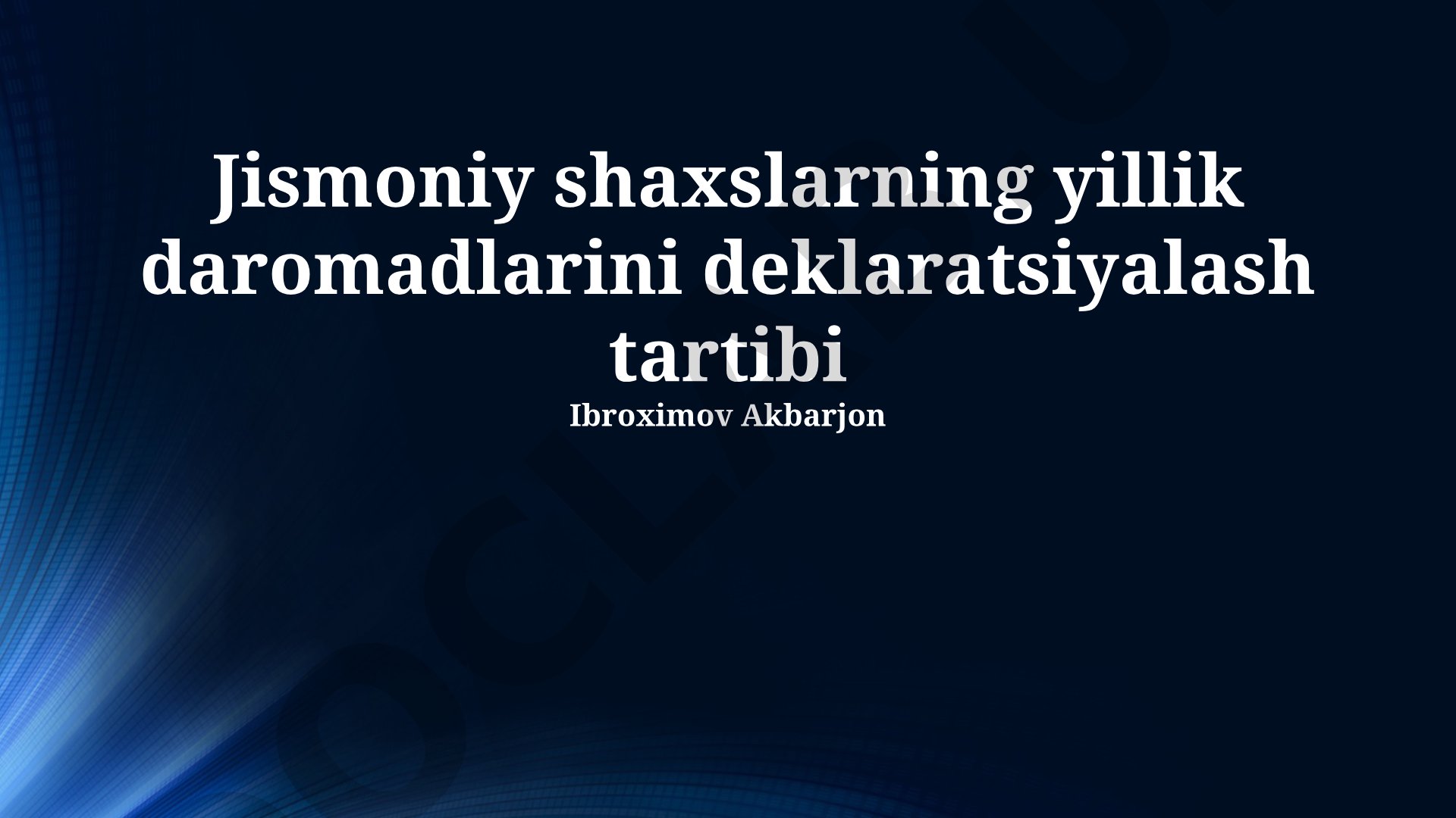 Jismoniy shaxslarning yillik daromadlarini deklaratsiyalash tartibi
