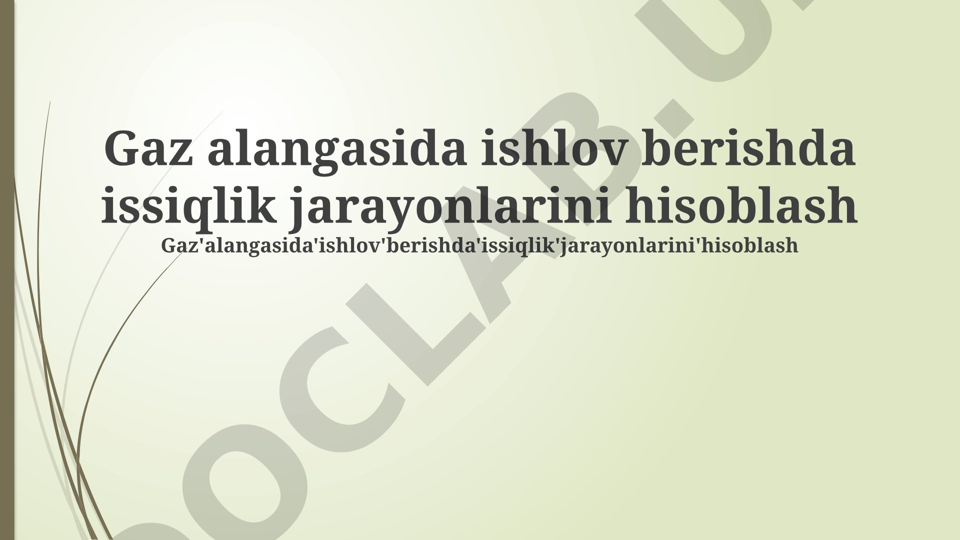 Gaz alangasida ishlov berishda issiqlik jarayonlarini hisoblash
