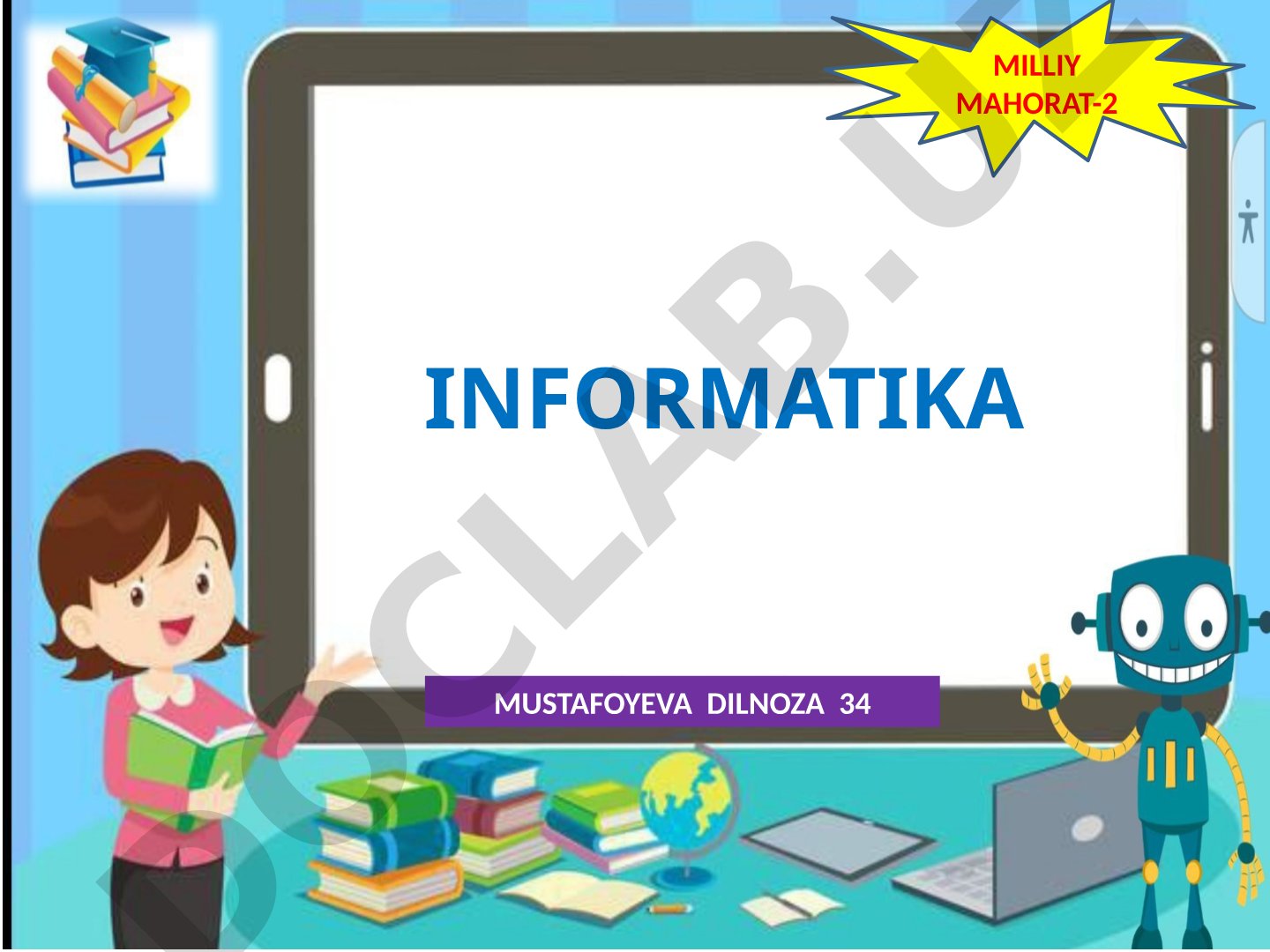 Informatika milliy mahorat-2 Mustafoyeva Dilnoza 34