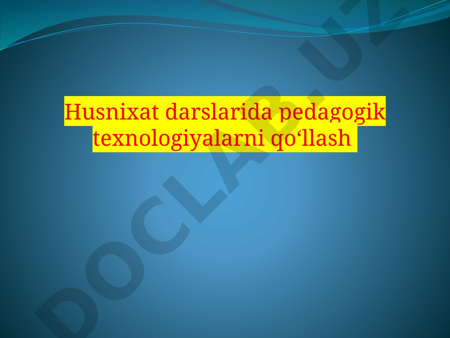 Husnixat darslarida pedagogik texnologiyalarni qo‘llash
