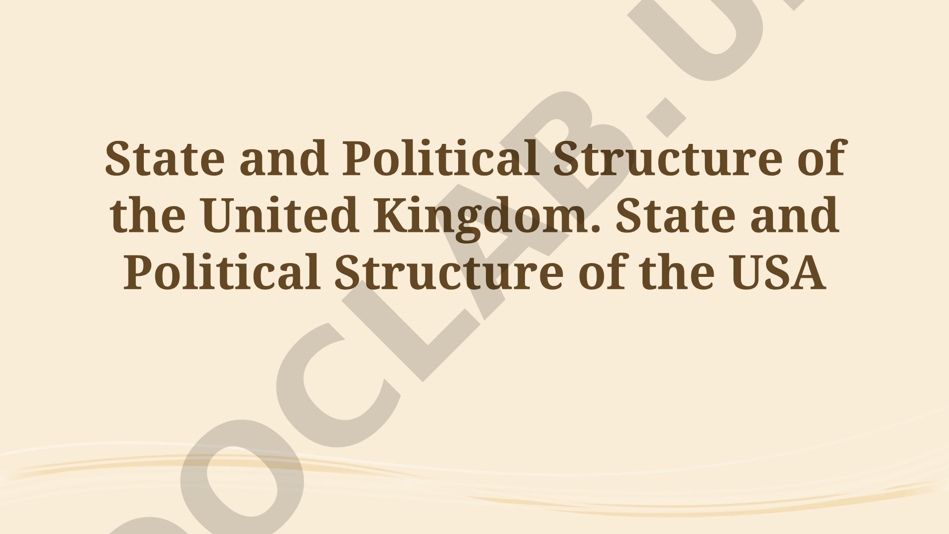 State and Political Structure of the UK and USA