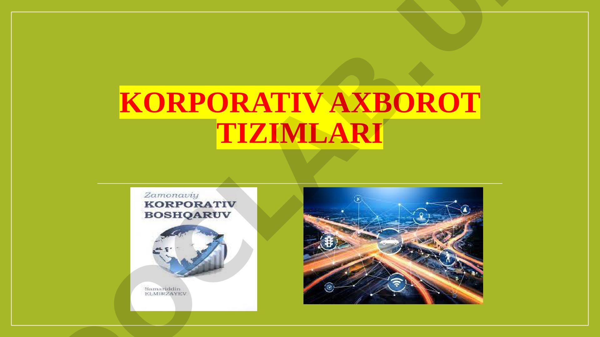 Korporativ axborot tizimlarining sinflari: moliyaviy va boshqaruv hamda ishlab chiqarish