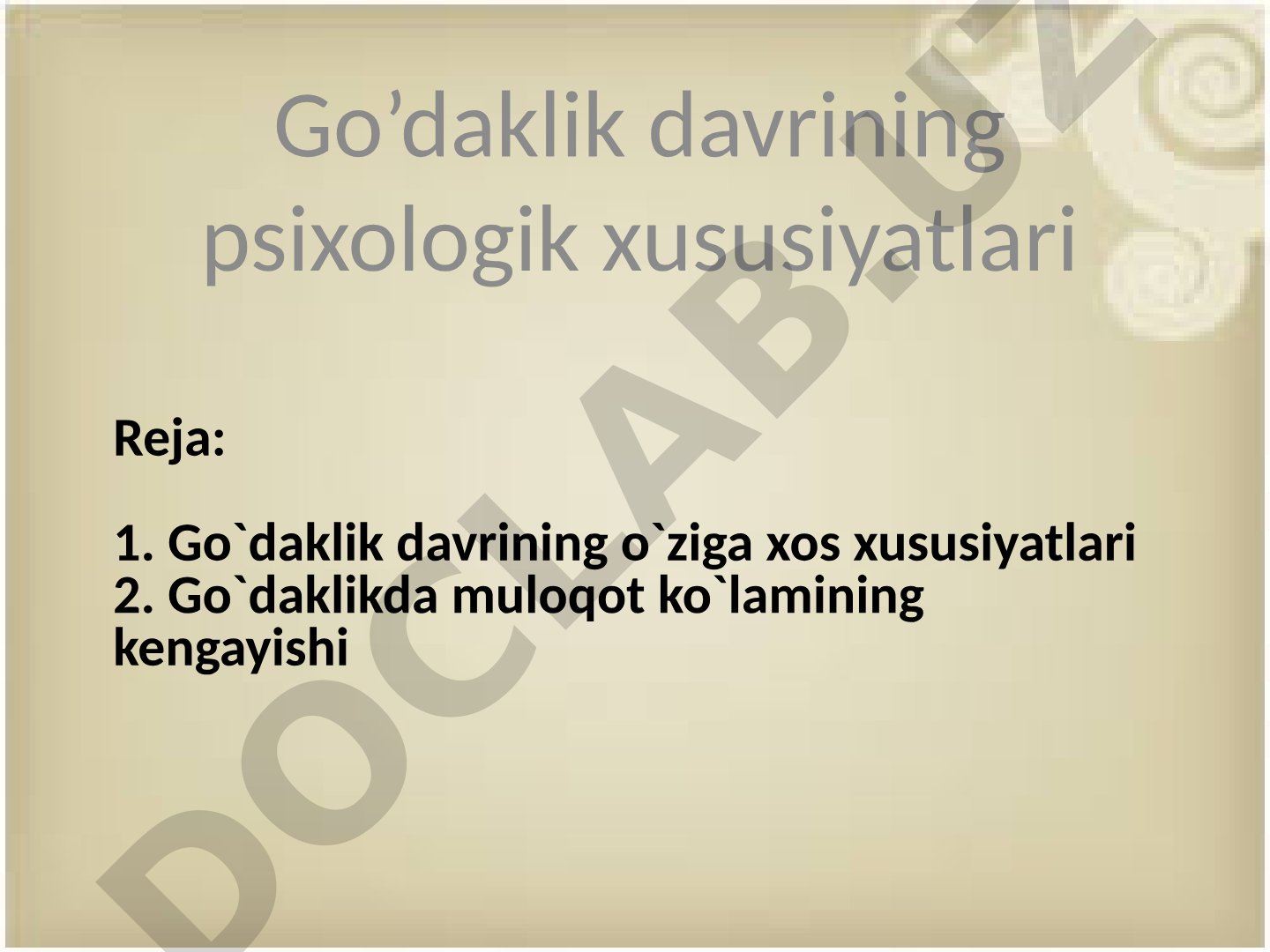 Go’daklik davrining psixologik xususiyatlari