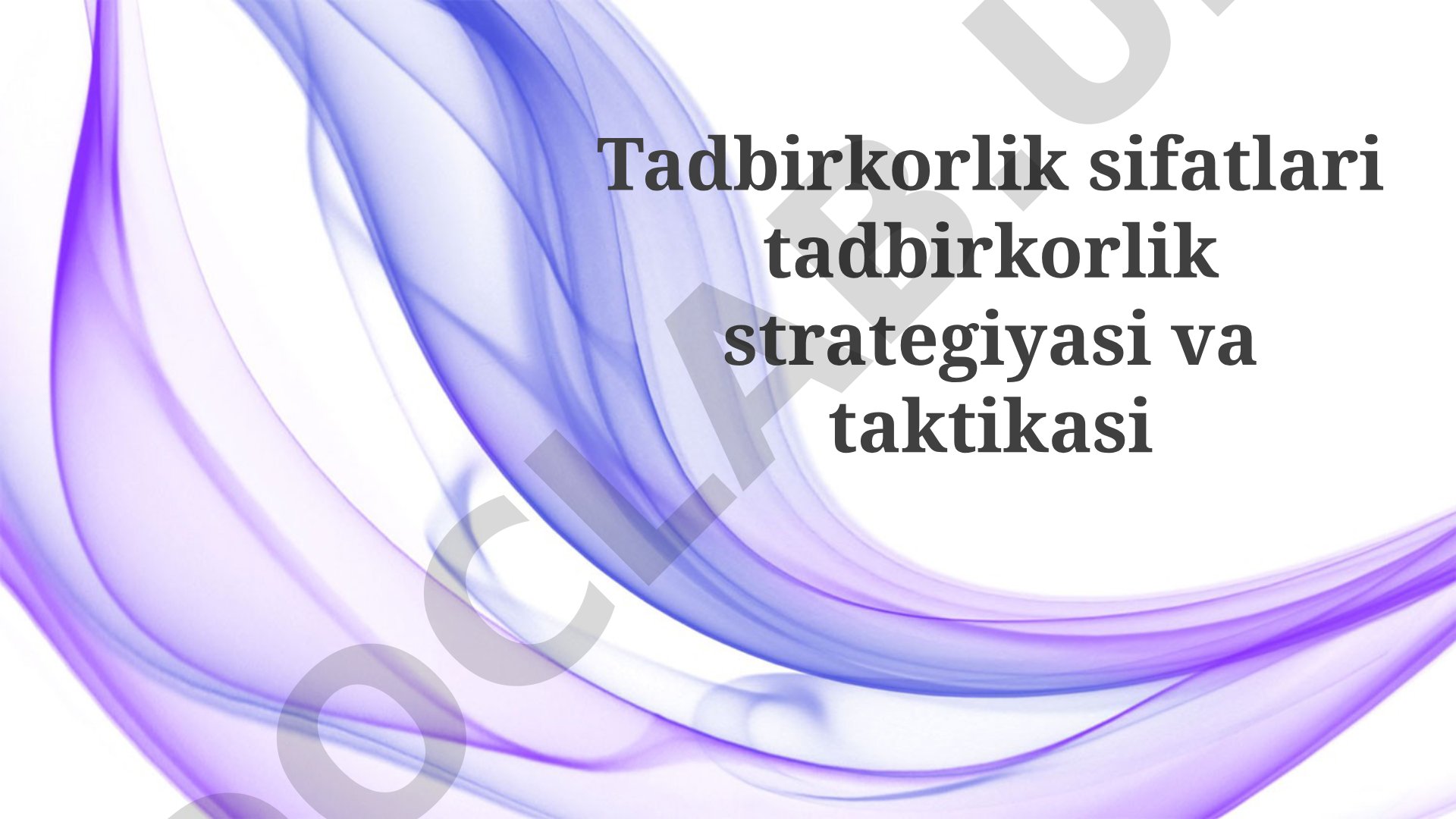 Tadbirkorlik sifatlari tadbirkorlik strategiyasi va taktikasi