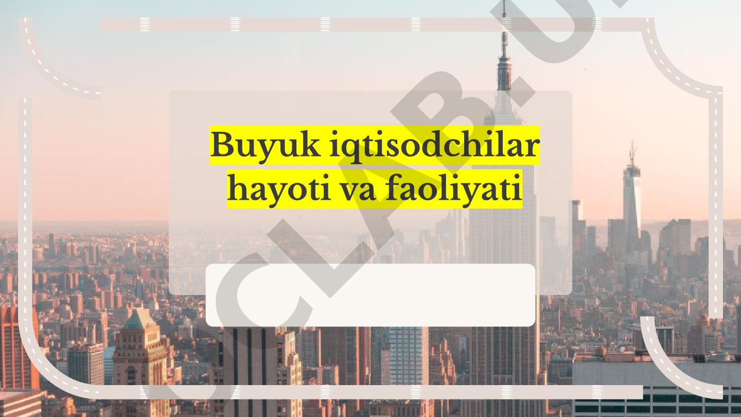 Buyuk iqtisodchilar hayoti va faoliyati