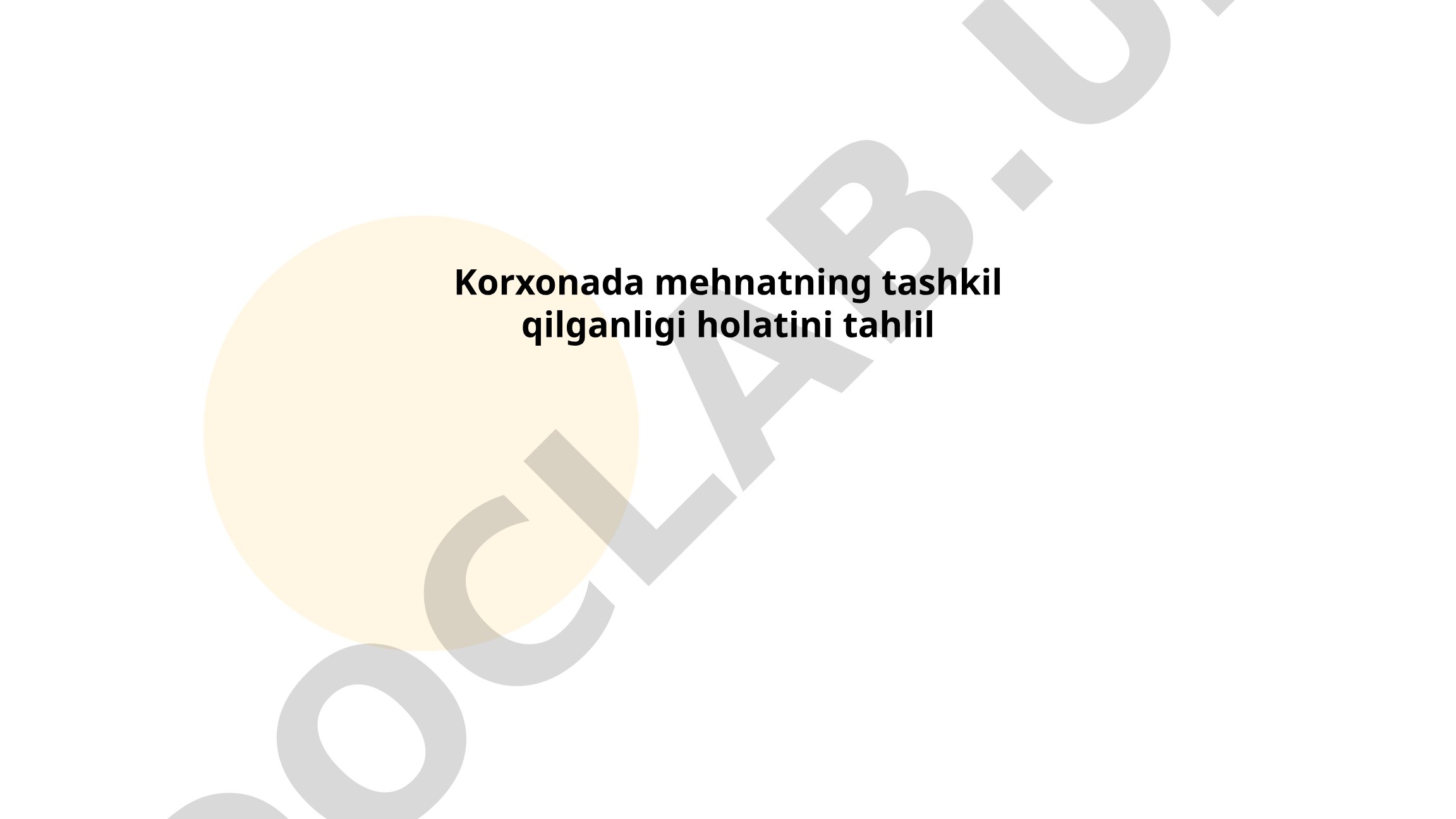 Korxonada mehnatning tashkil qilganligi holatini tahlil