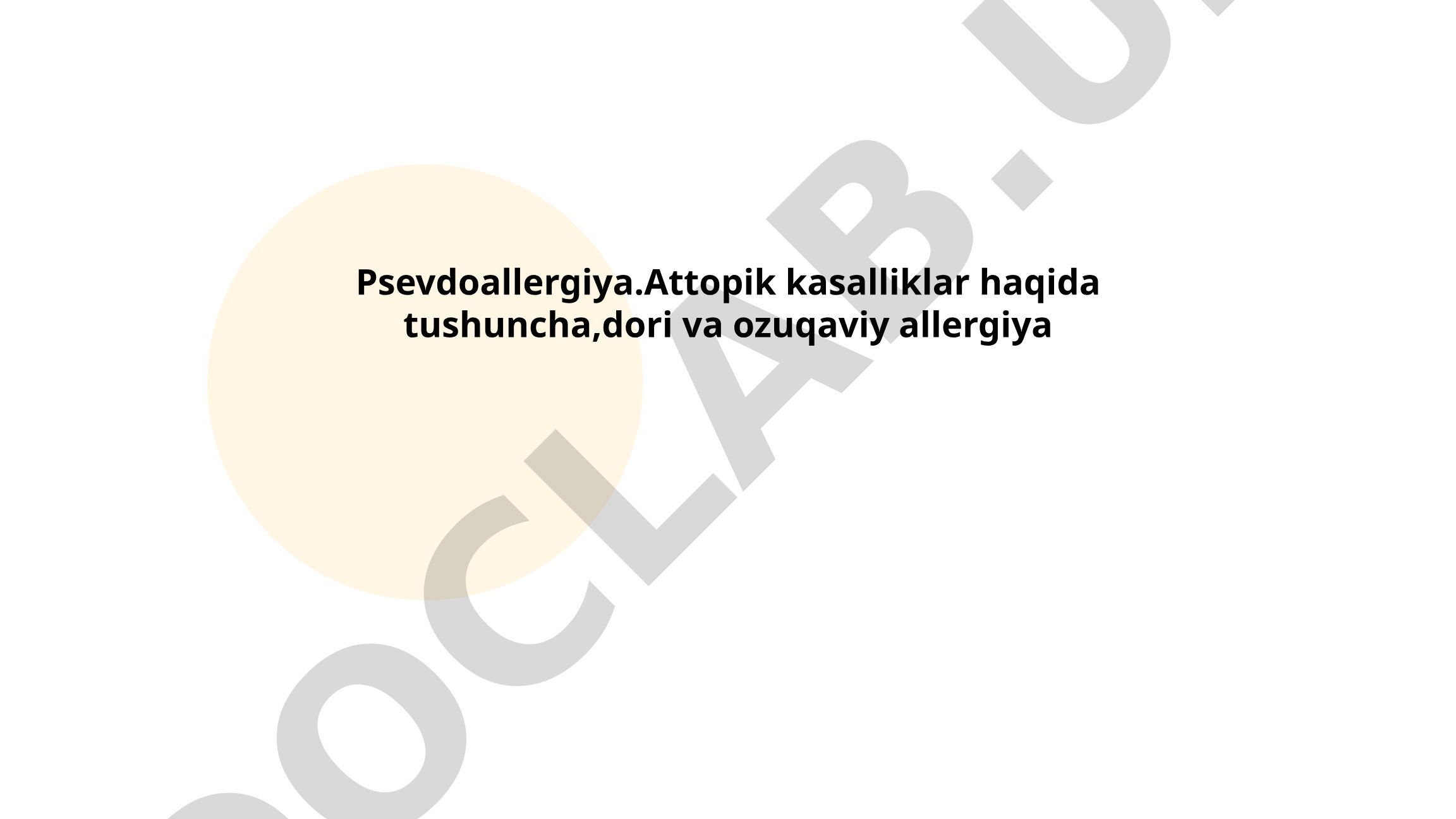 Psevdoallergiya. Atopik kasalliklar haqida tushuncha, dori va ozuqaviy allergiya