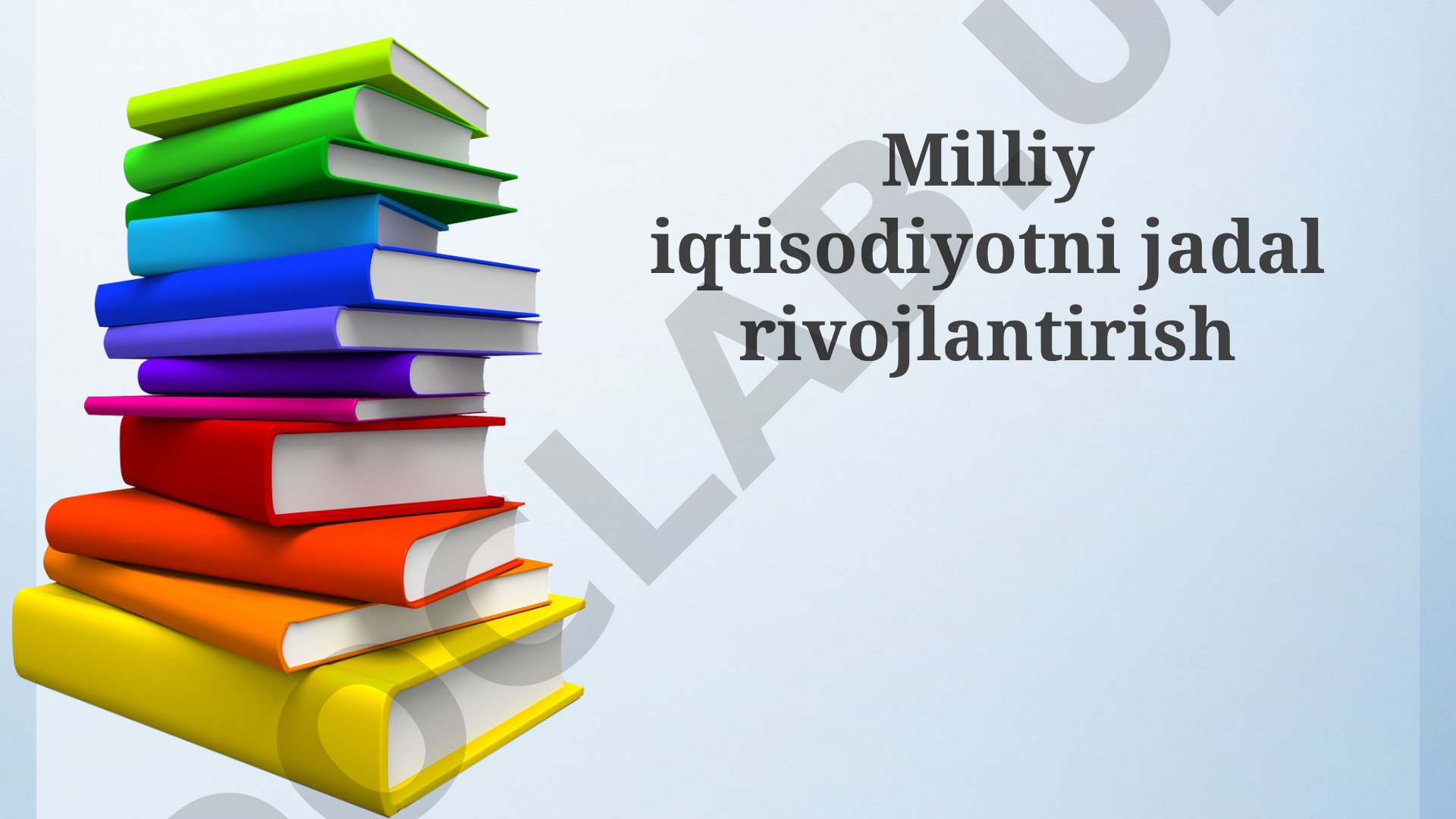 Milliy iqtisodiyotni jadal rivojlantirish