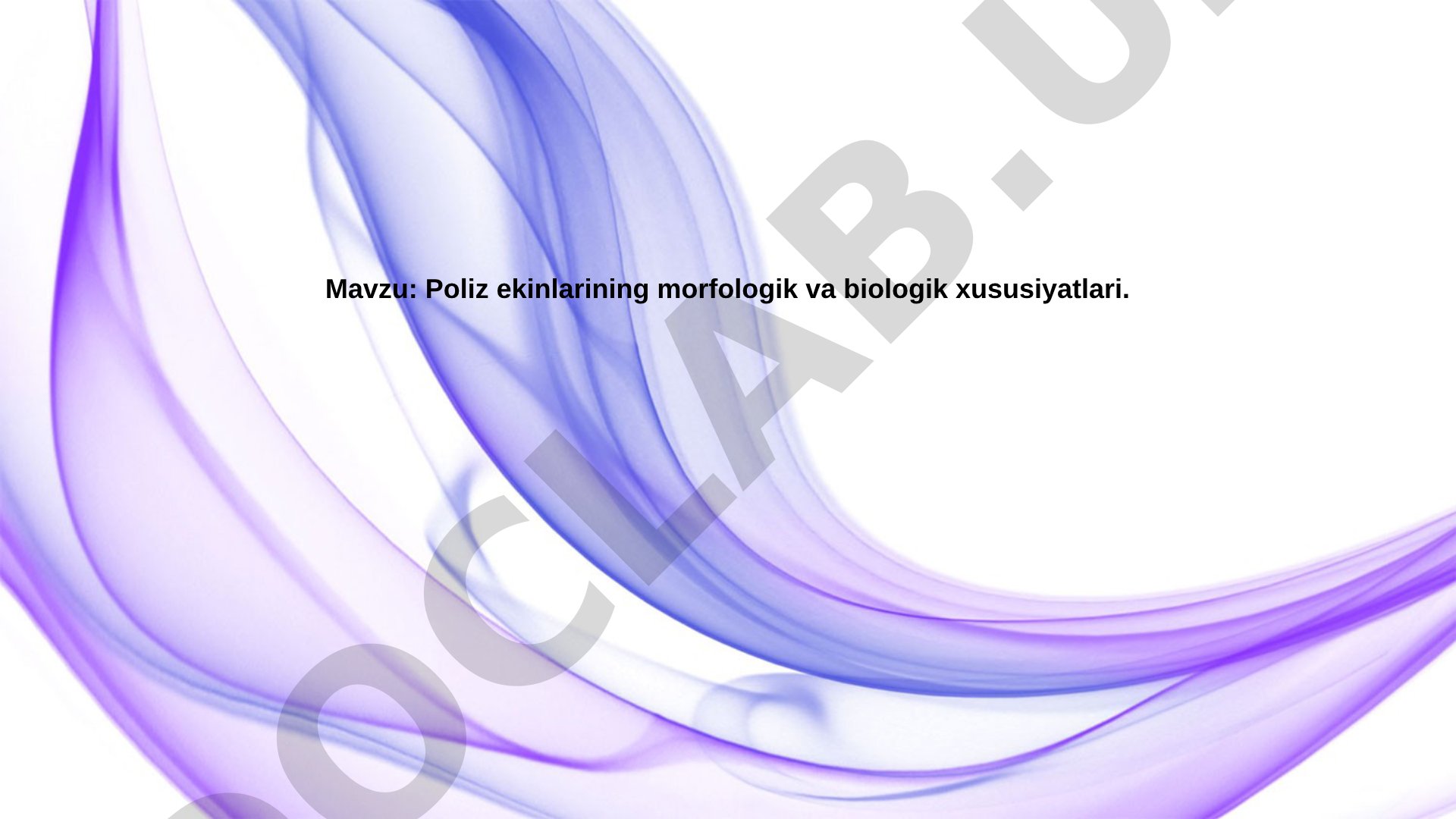 Poliz ekinlarining morfologik va biologik xususiyatlari