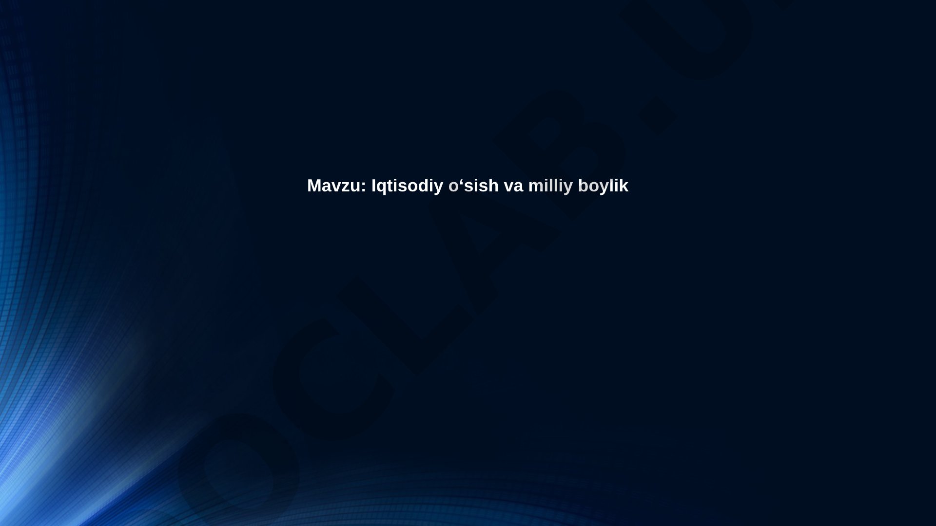 Iqtisodiy o‘sish va milliy boylik