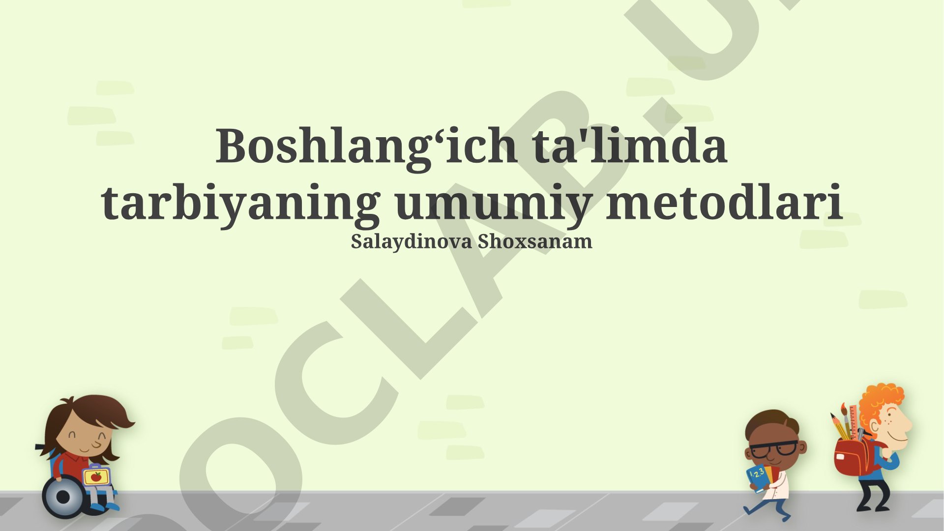 Boshlangʻich ta'limda tarbiyaning umumiy metodlari
