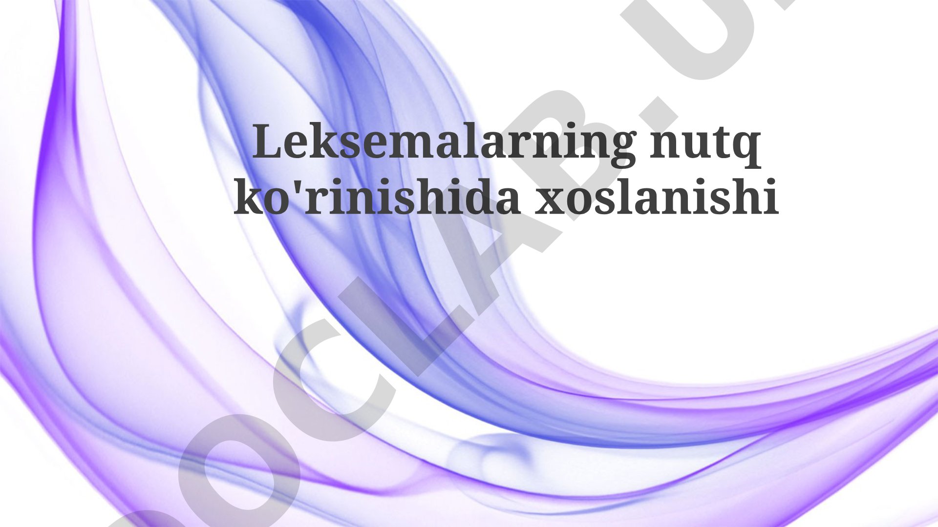 Leksemalarning nutq ko'rinishida xoslanishi