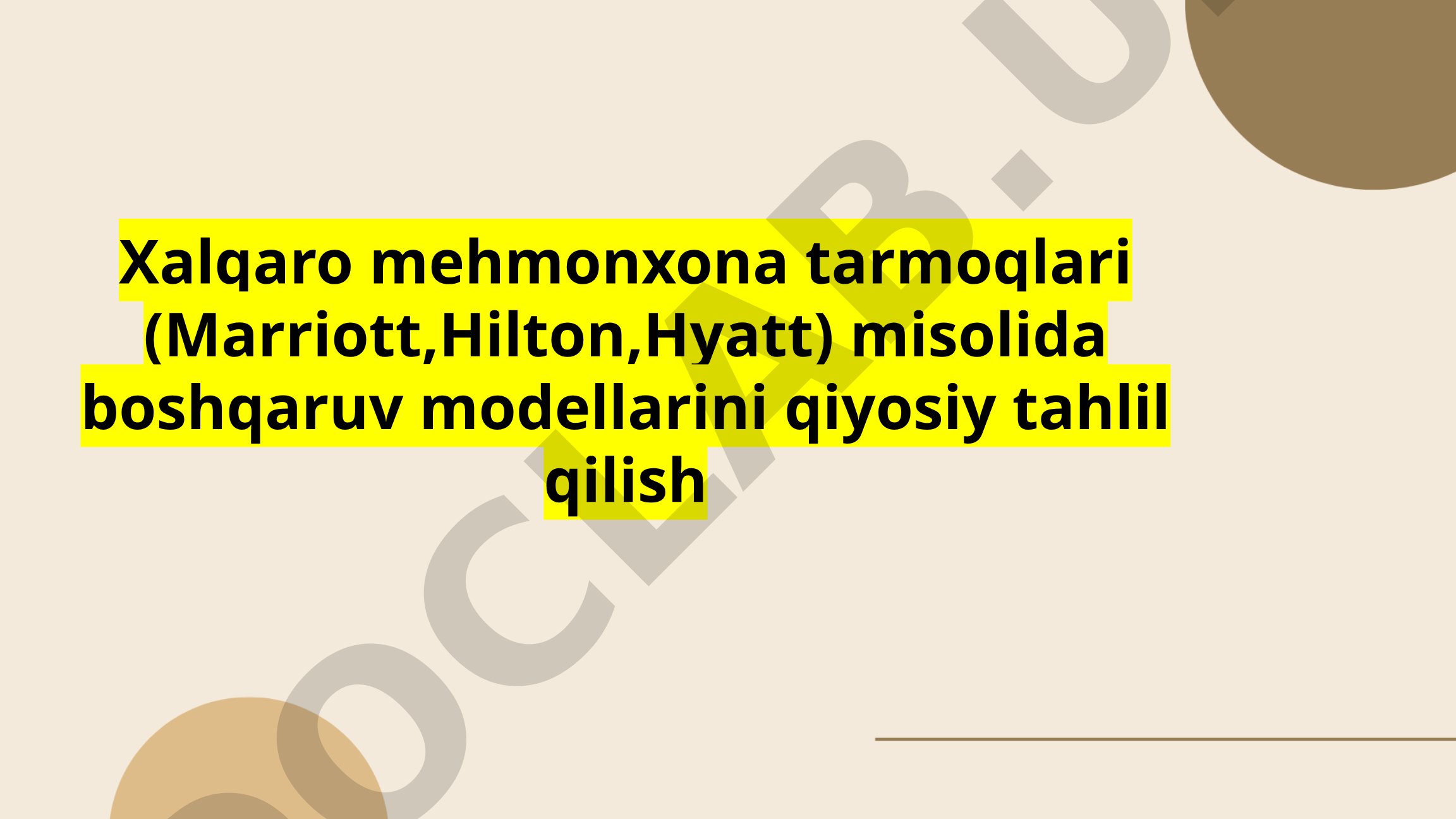 Xalqaro mehmonxona tarmoqlari (Marriott, Hilton, Hyatt) misolida boshqaruv modellarini qiyosiy tahlil qilish