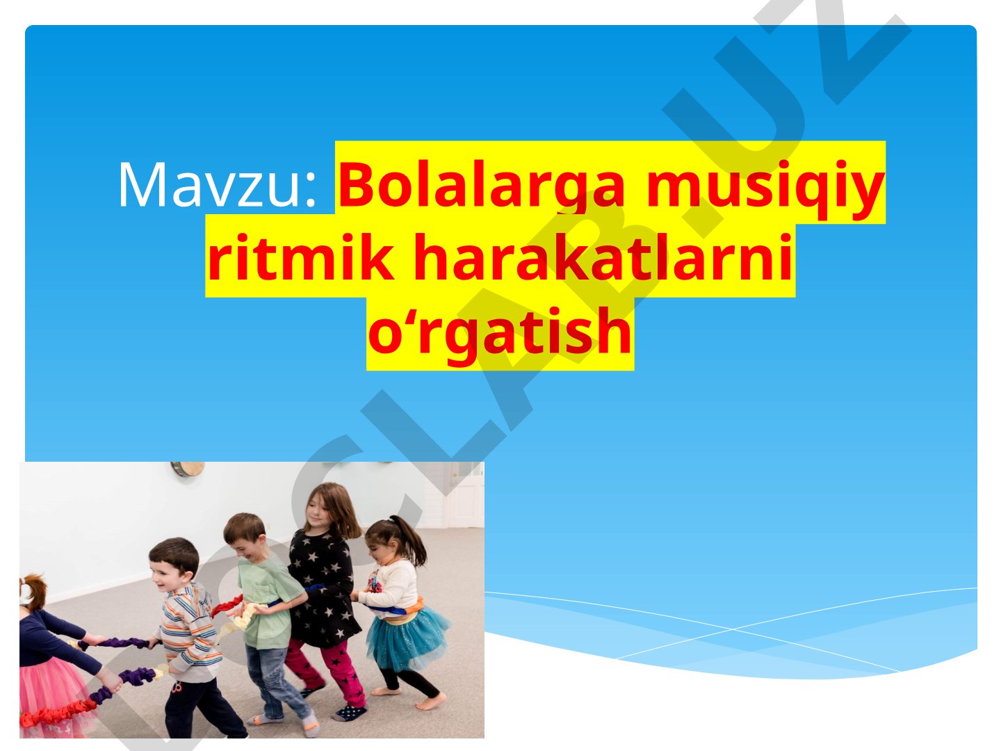 Bolalarga musiqiy ritmik harakatlarni o'rgatish