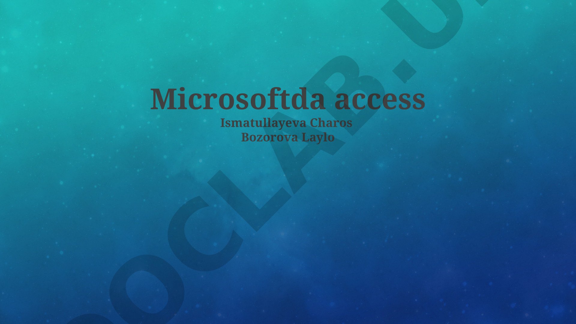 Microsoft Access: Asosiy Tushunchalar va Jadval Bilan Ishlash