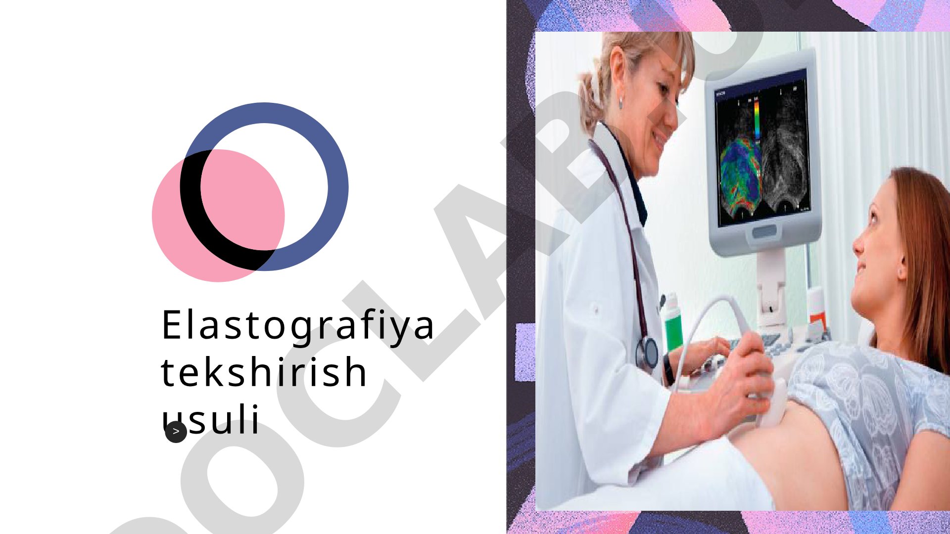 Elastografiya - yumshoq to'qimalar elastikligini o'lchashning tibbiy tasvirlash usuli