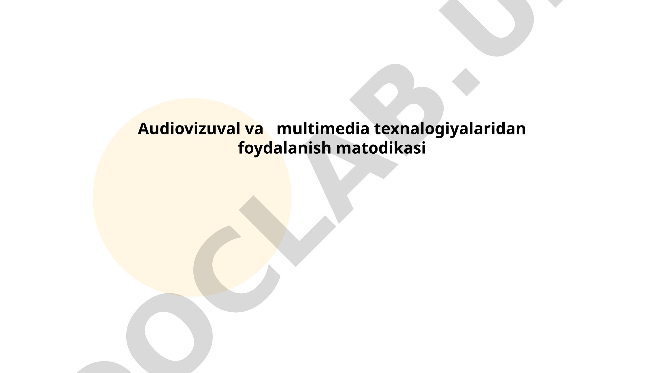 Audiovizual va multimedia texnologiyalaridan foydalanish metodikasi