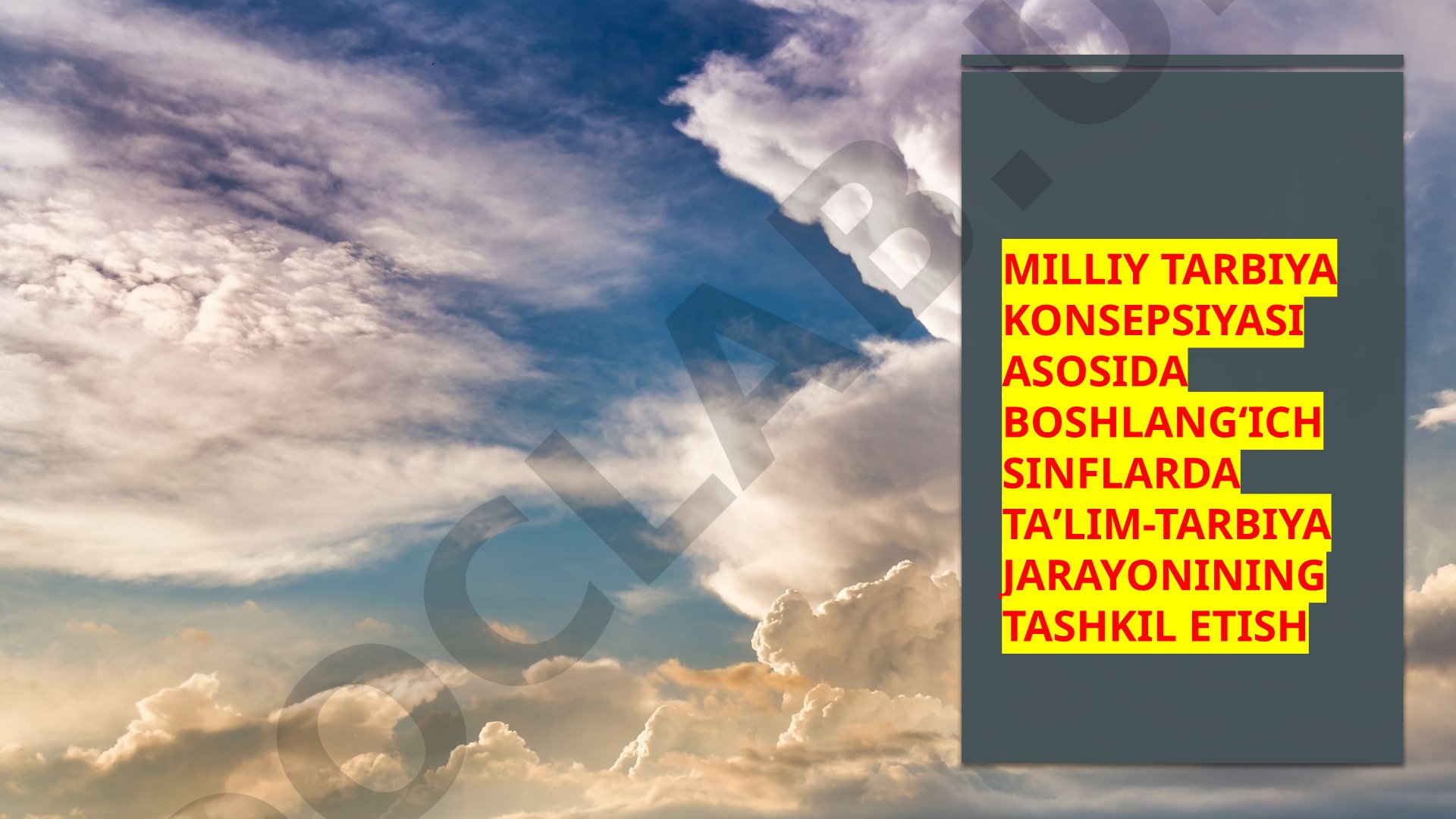 Milliy tarbiya konsepsiyasi asosida boshlangʻich sinflarda taʼlim-tarbiya jarayonining tashkil etish