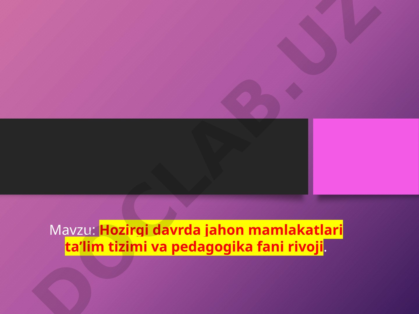 Hozirgi davrda jahon mamlakatlari ta’lim tizimi va pedagogika fani rivoji. Amerika qo’shma shtatlarida ta’lim tizimlari