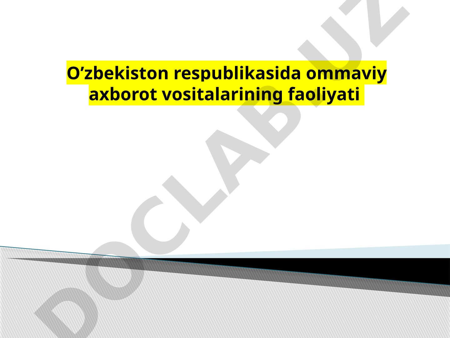 O’zbekiston respublikasida ommaviy axborot vositalarining faoliyati