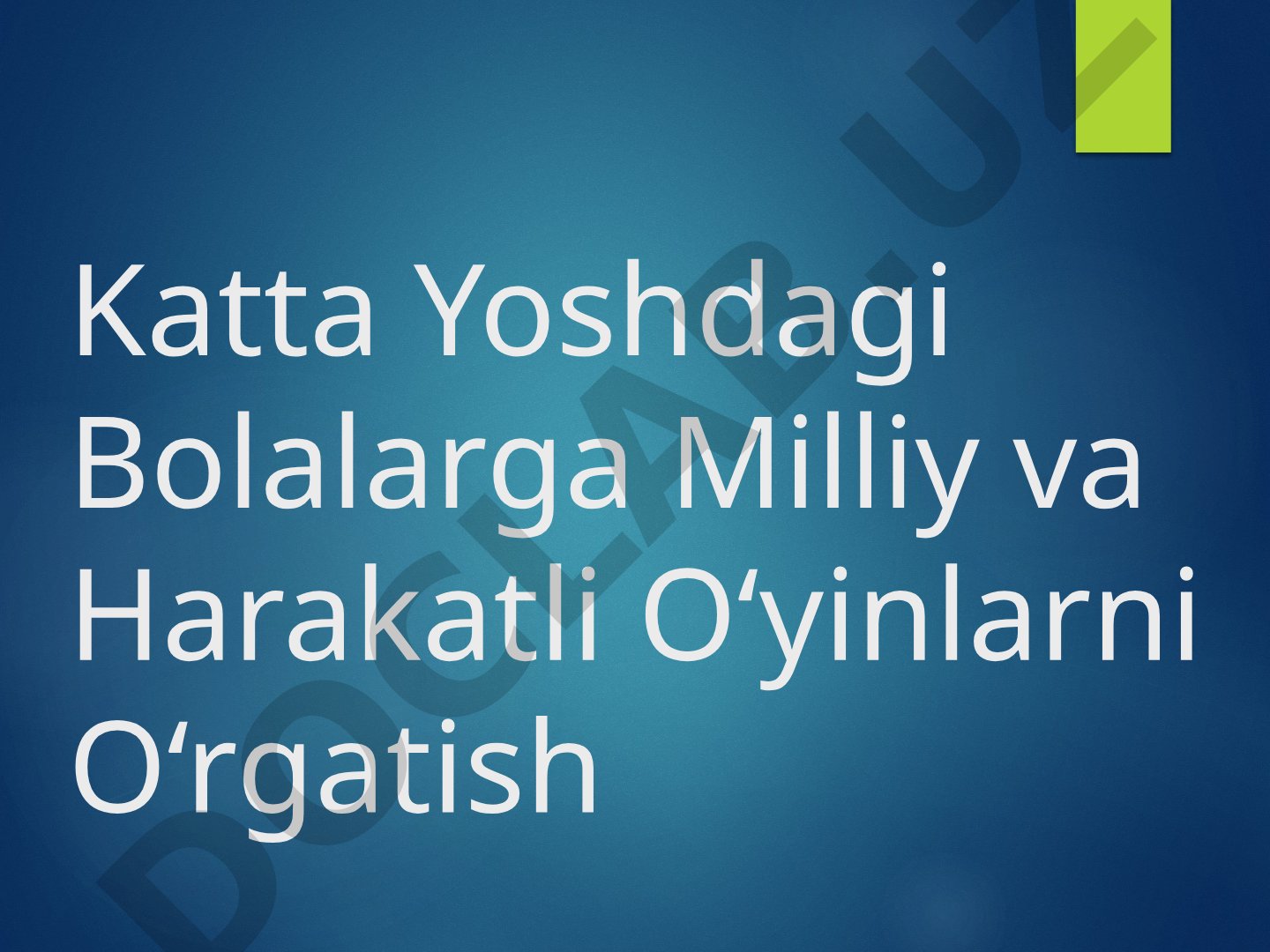 Katta yoshdagi bolalarga milliy va harakatli o‘yinlarni o‘rgatish