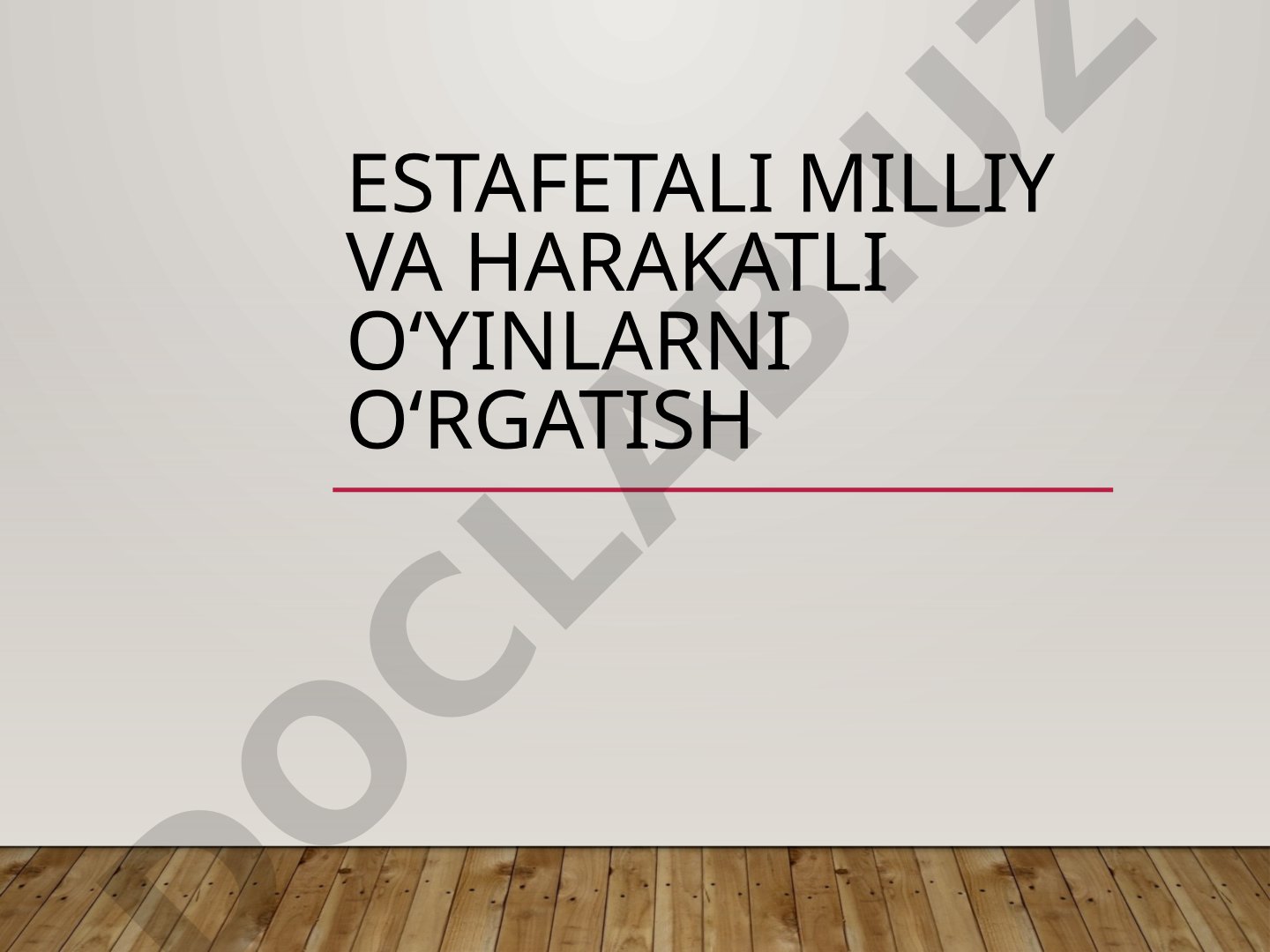Estafetali Milliy va Harakatli O‘yinlarni O‘rgatish