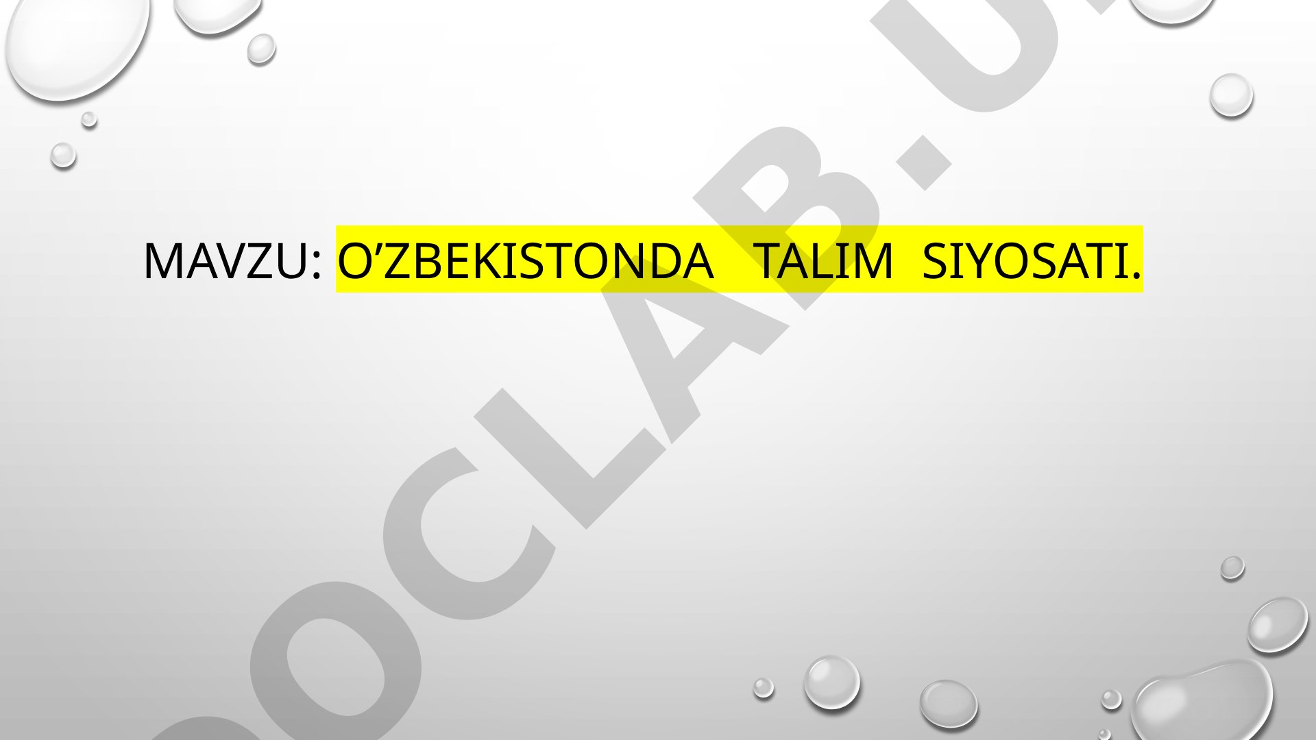 O'zbekistonda ta'lim siyosati, ta'lim turlari va islohotlar haqida taqdimot