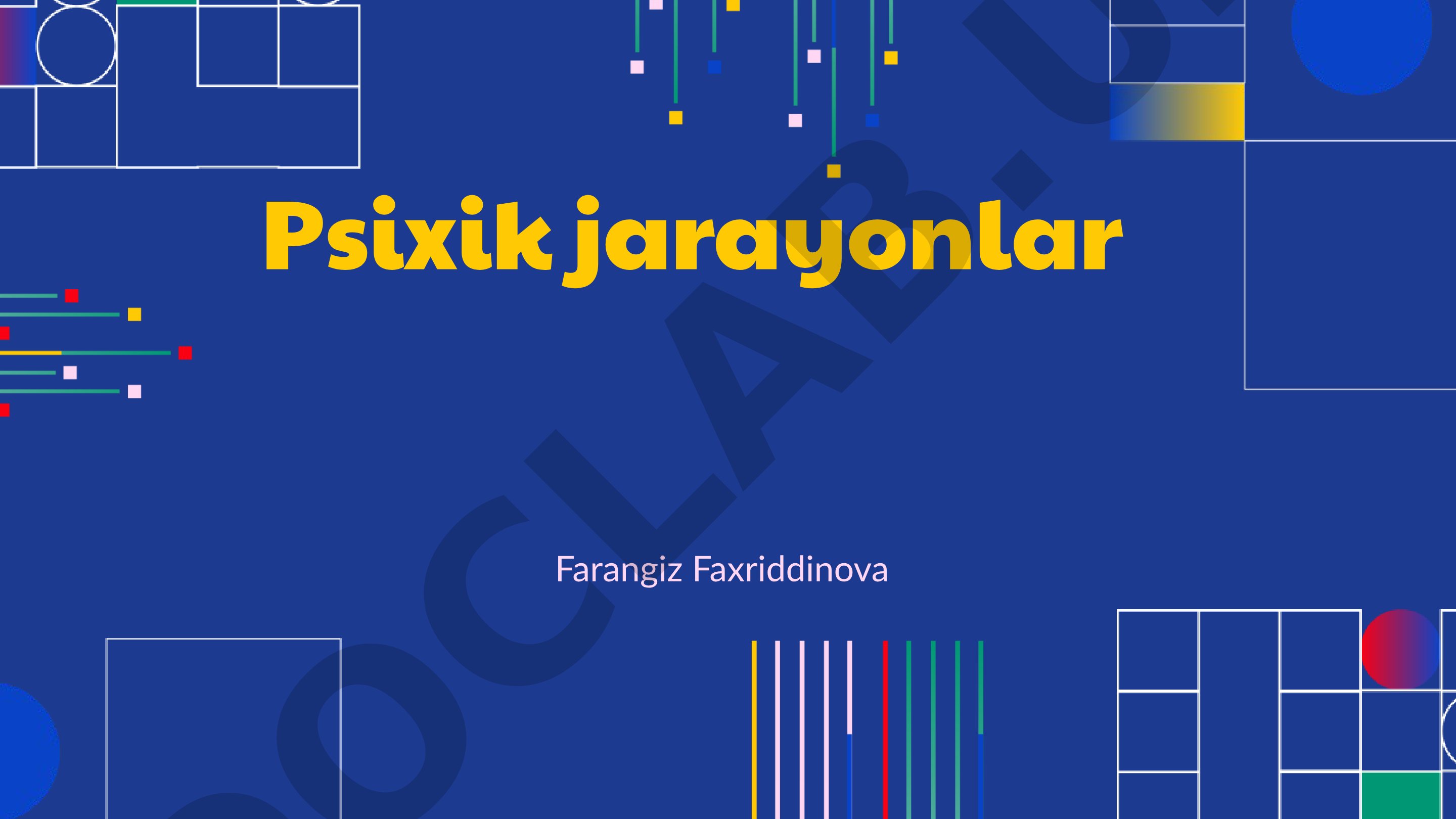 Psixik jarayonlarning ta'rifi, turlari, ahamiyati va rivojlanishi