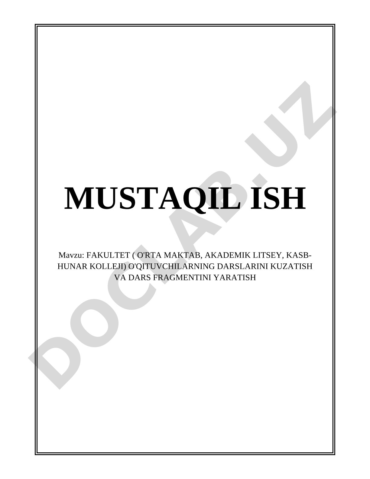 FAKULTET ( O'RTA MAKTAB, AKADEMIK LITSEY, KASB-HUNAR KOLLEJI) O'QITUVCHILARNING DARSLARINI KUZATISH VA DARS FRAGMENTINI YARATISH