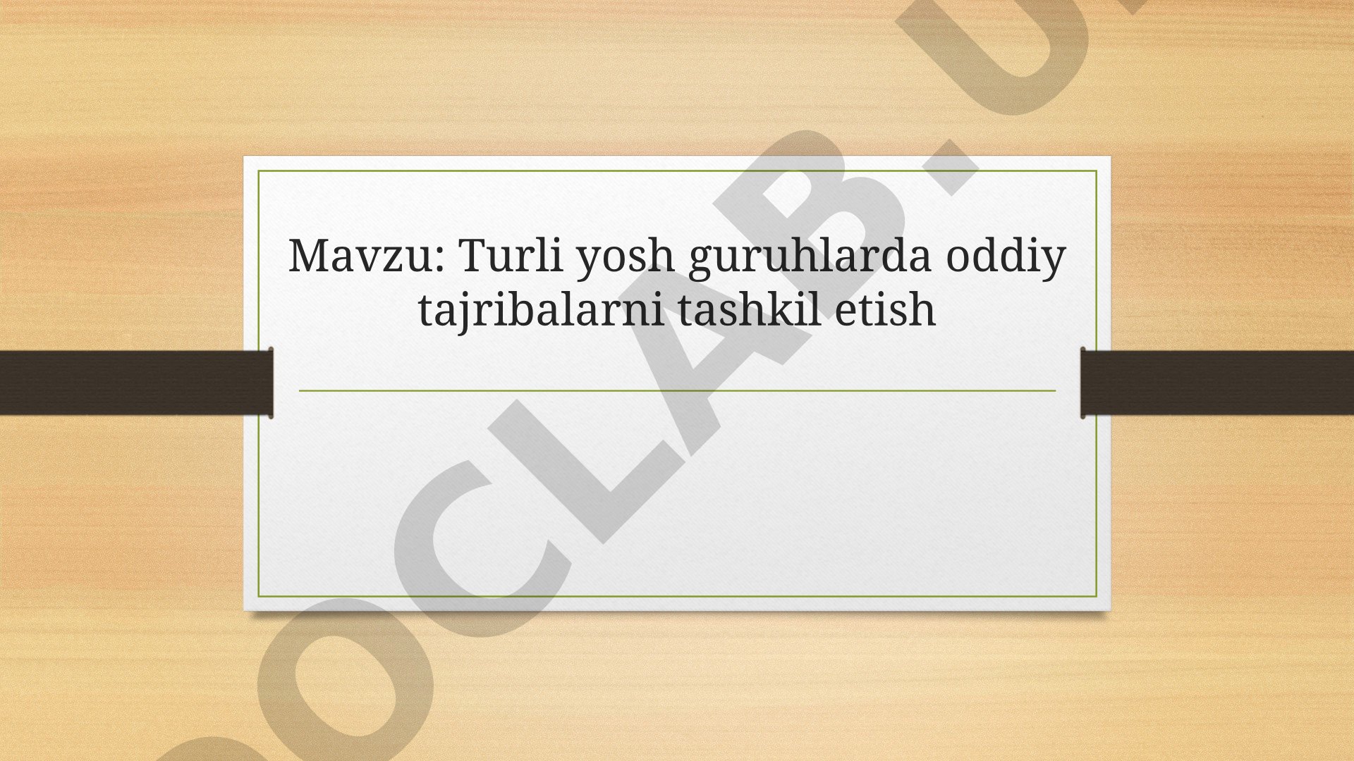 Turli yosh guruhlarda oddiy tajribalarni tashkil etish