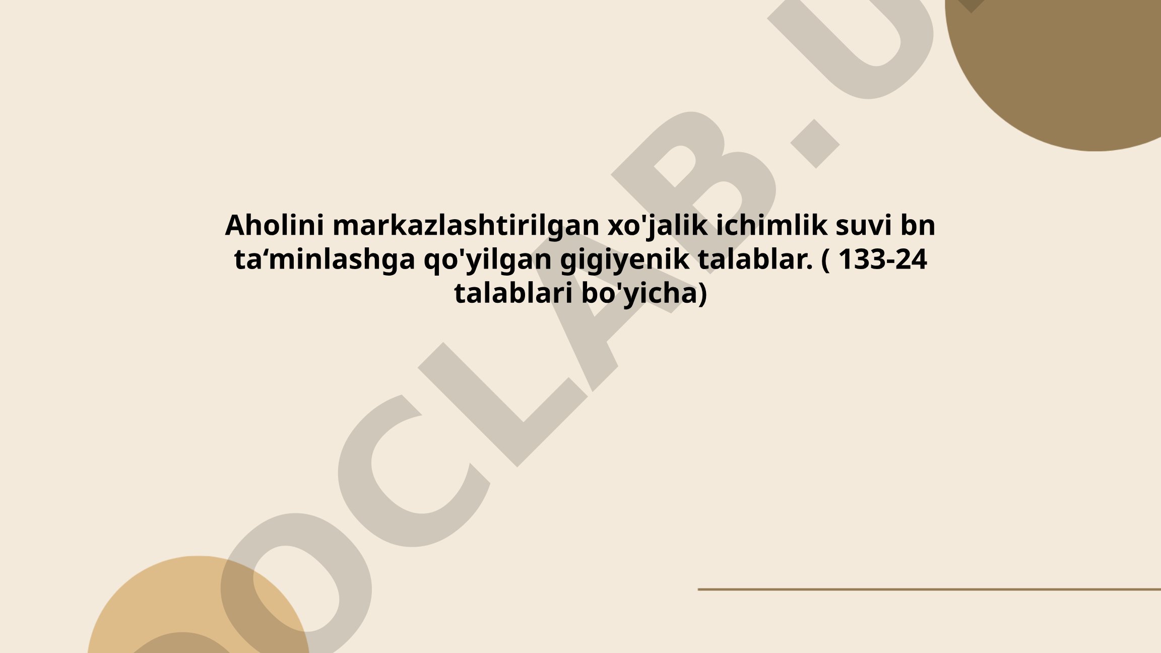 Aholini markazlashtirilgan xo'jalik ichimlik suvi bn ta'minlashga qo'yilgan gigiyenik talablar (133-24 talablari bo'yicha)
