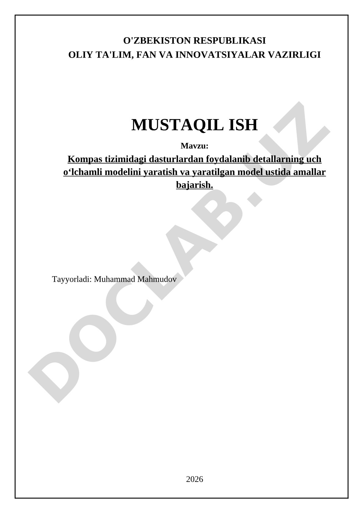 Kompas tizimidagi dasturlardan foydalanib detallarning uch o‘lchamli modelini yaratish va yaratilgan model ustida amallar bajarish