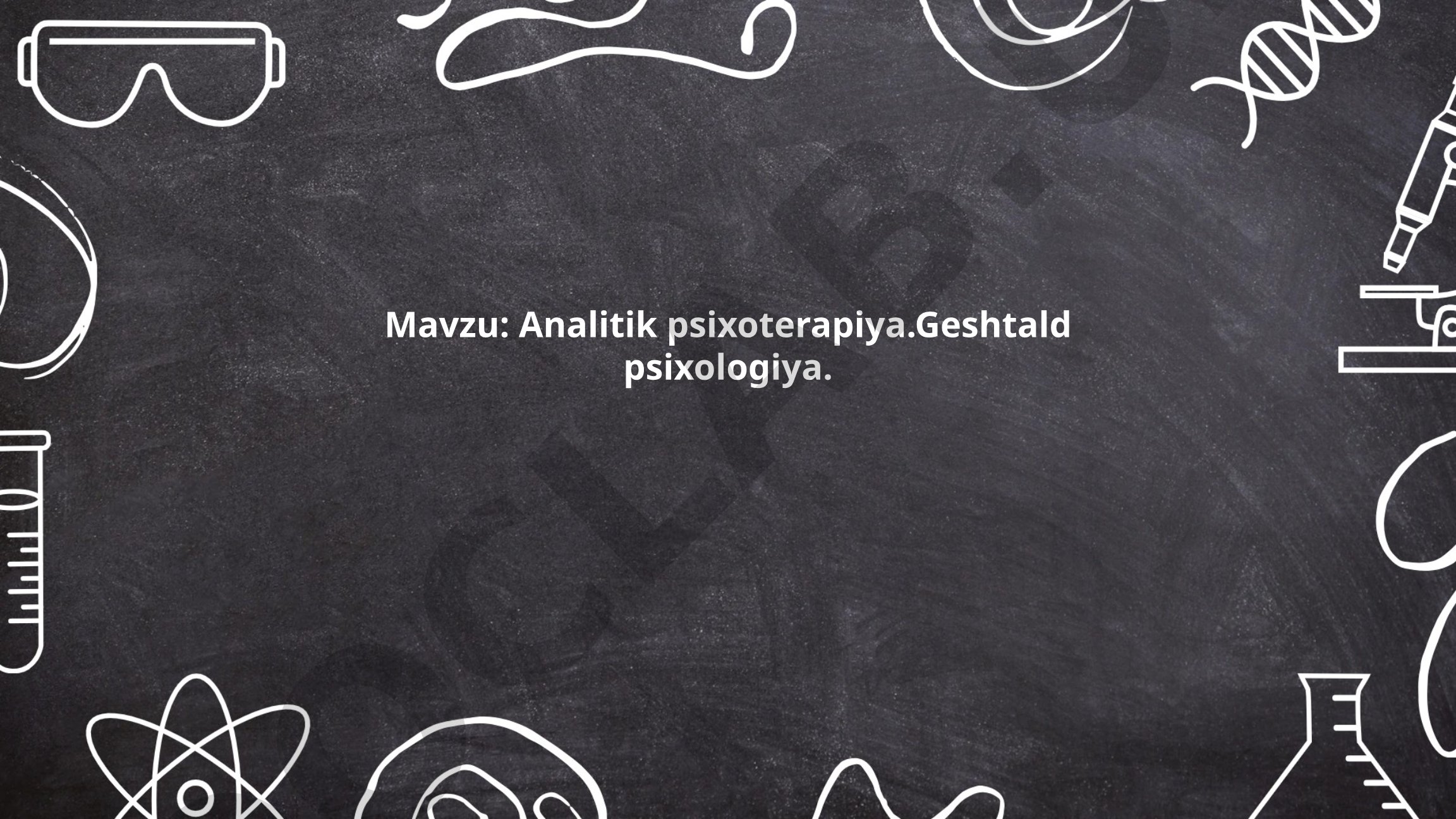 Analitik psixoterapiya. Geshtald psixologiya