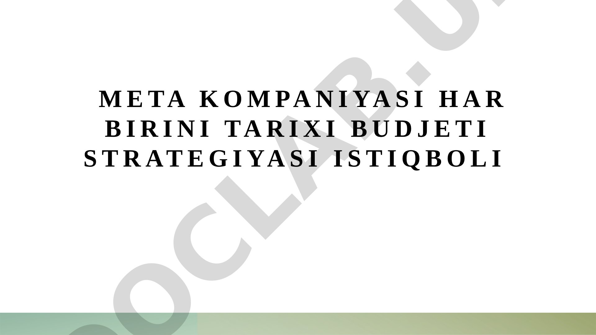 Meta kompaniyasi har birini tarixi budjeti strategiyasi istiqboli