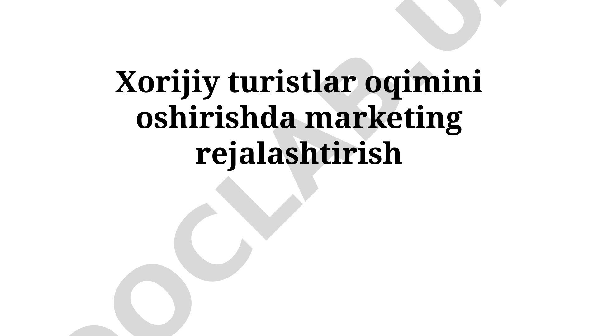 Xorijiy turistlar oqimini oshirishda marketing rejalashtirish