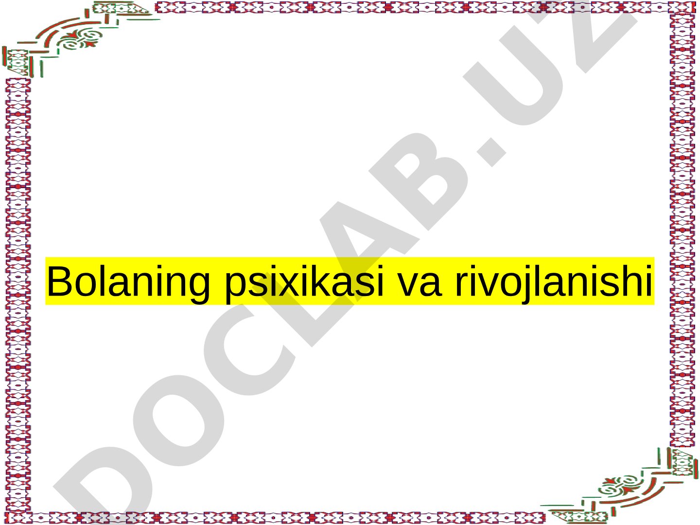 Bolaning psixikasi va rivojlanishi