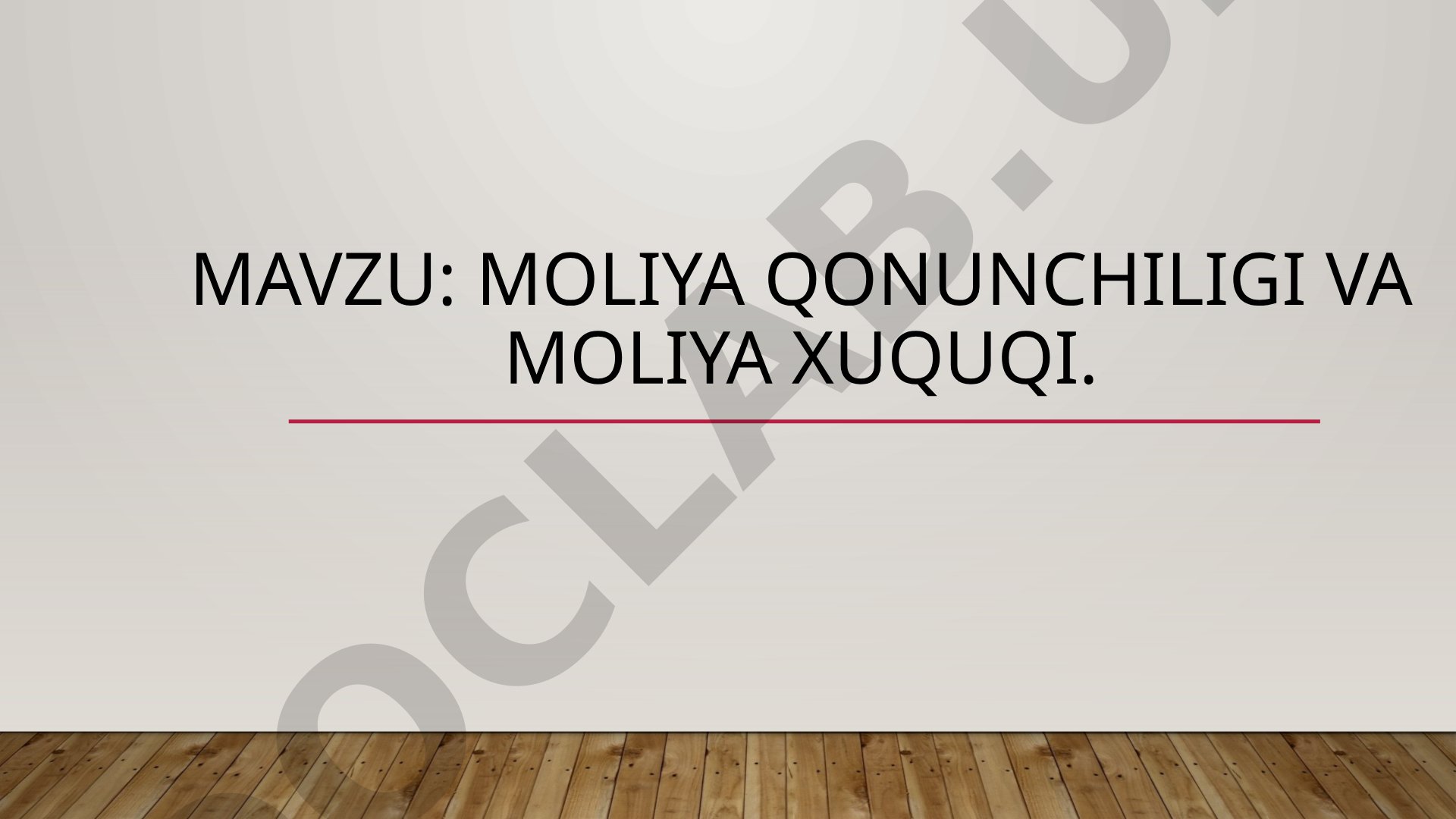 Moliya qonunchiligi va moliya xuquqi