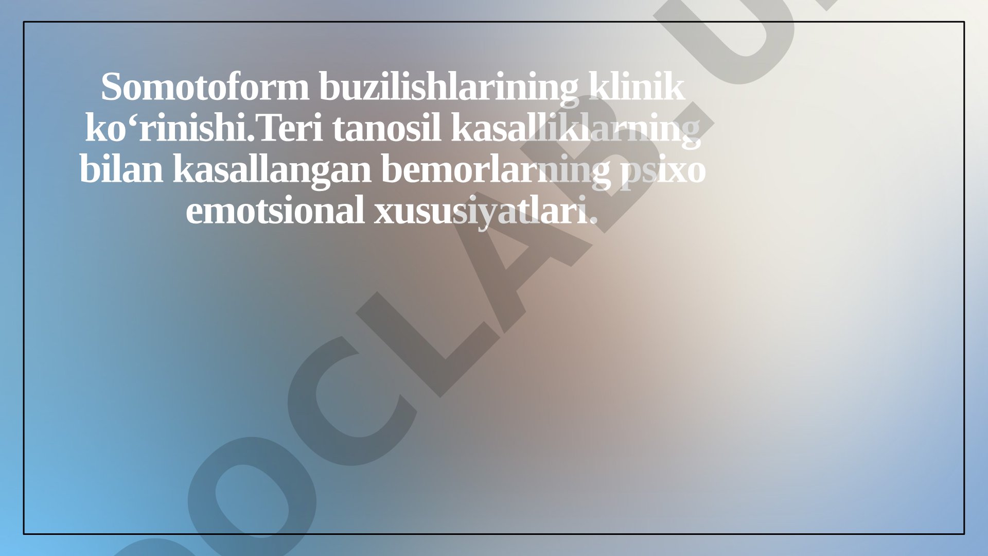 Somatoform buzilishlarining klinik ko'rinishi va teri-tanosil kasalliklari bilan bog'liqligi