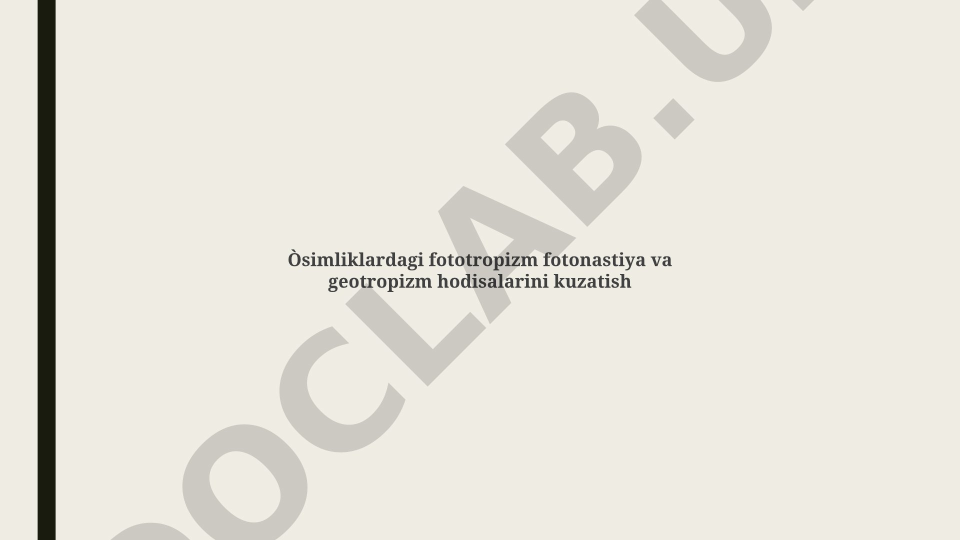 O'simliklardagi fototropizm, fotonastiya va geotropizm hodisalarini kuzatish