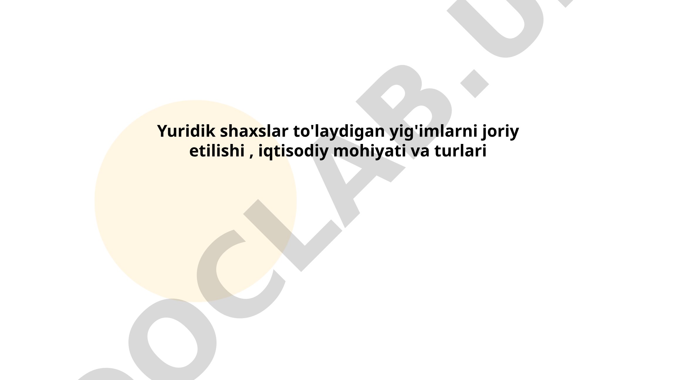 Yuridik shaxslar to'laydigan yig'imlarni joriy etilishi, iqtisodiy mohiyati va turlari