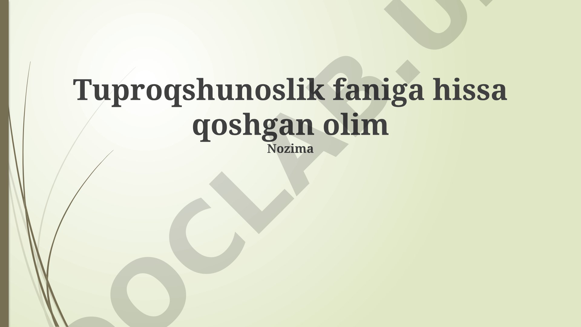 Tuproqshunoslik faniga hissa qo'shgan olim Nozima