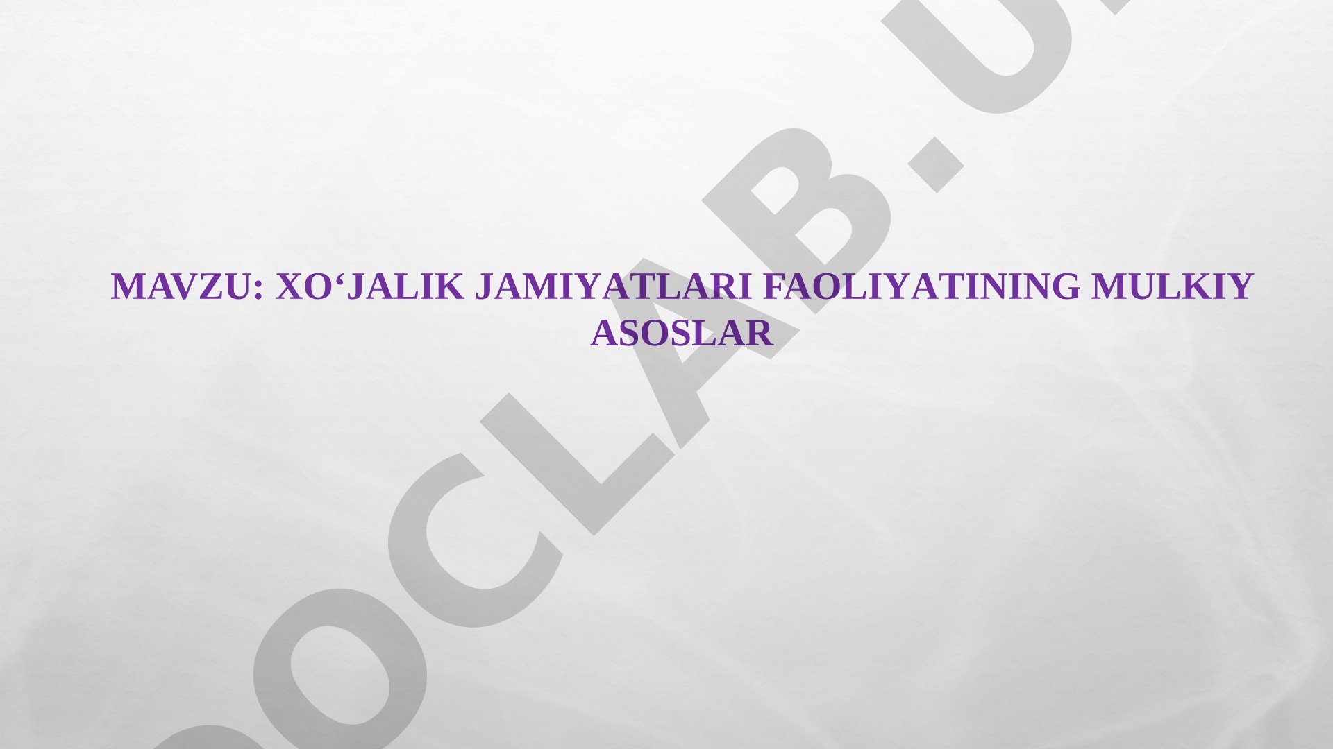 Xo‘jalik jamiyatlari faoliyatining mulkiy asoslari