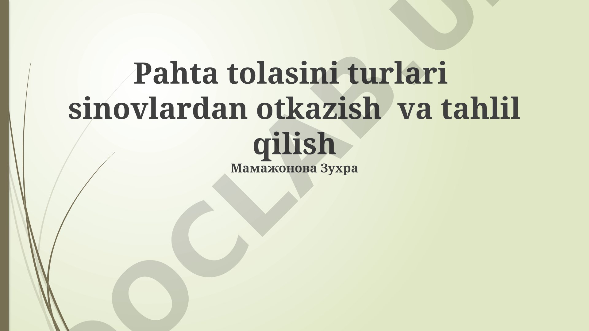 Paxta tolasini sinovdan o'tkazish va tahlil qilish usullari