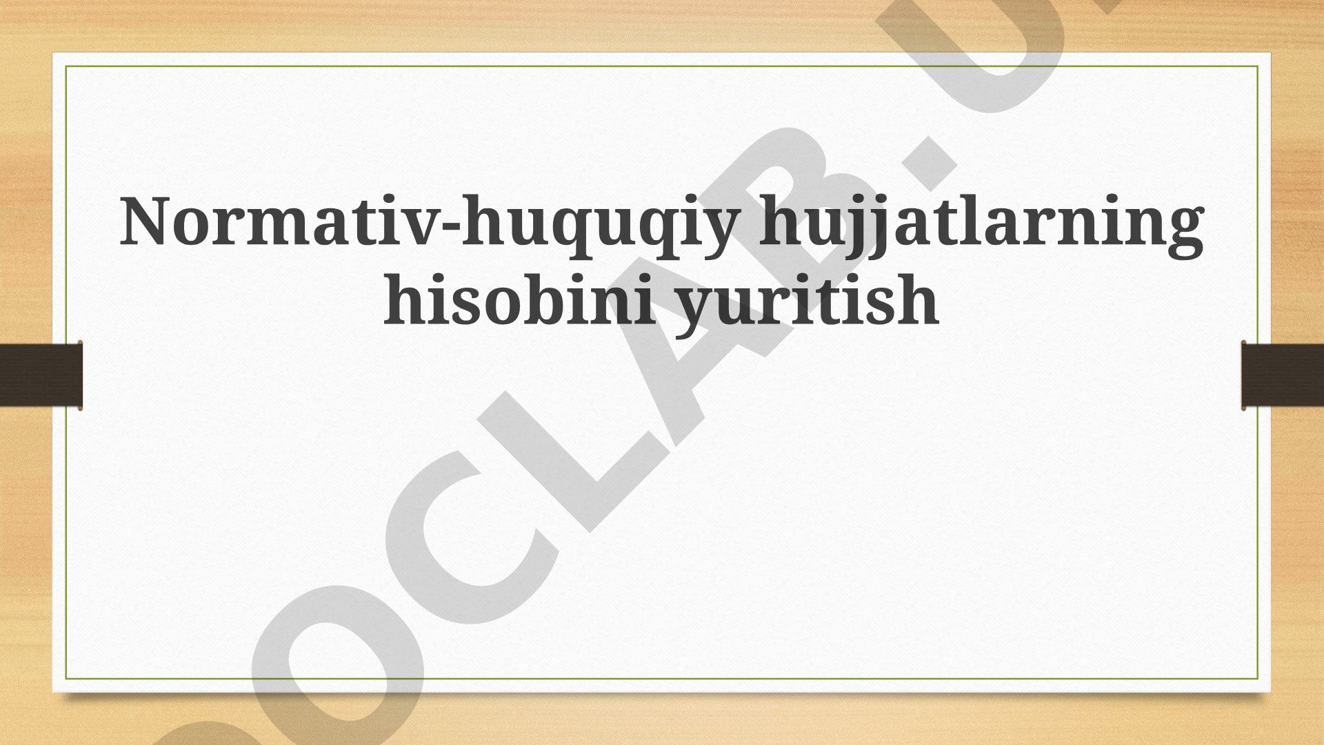 Normativ-huquqiy hujjatlarning hisobini yuritish