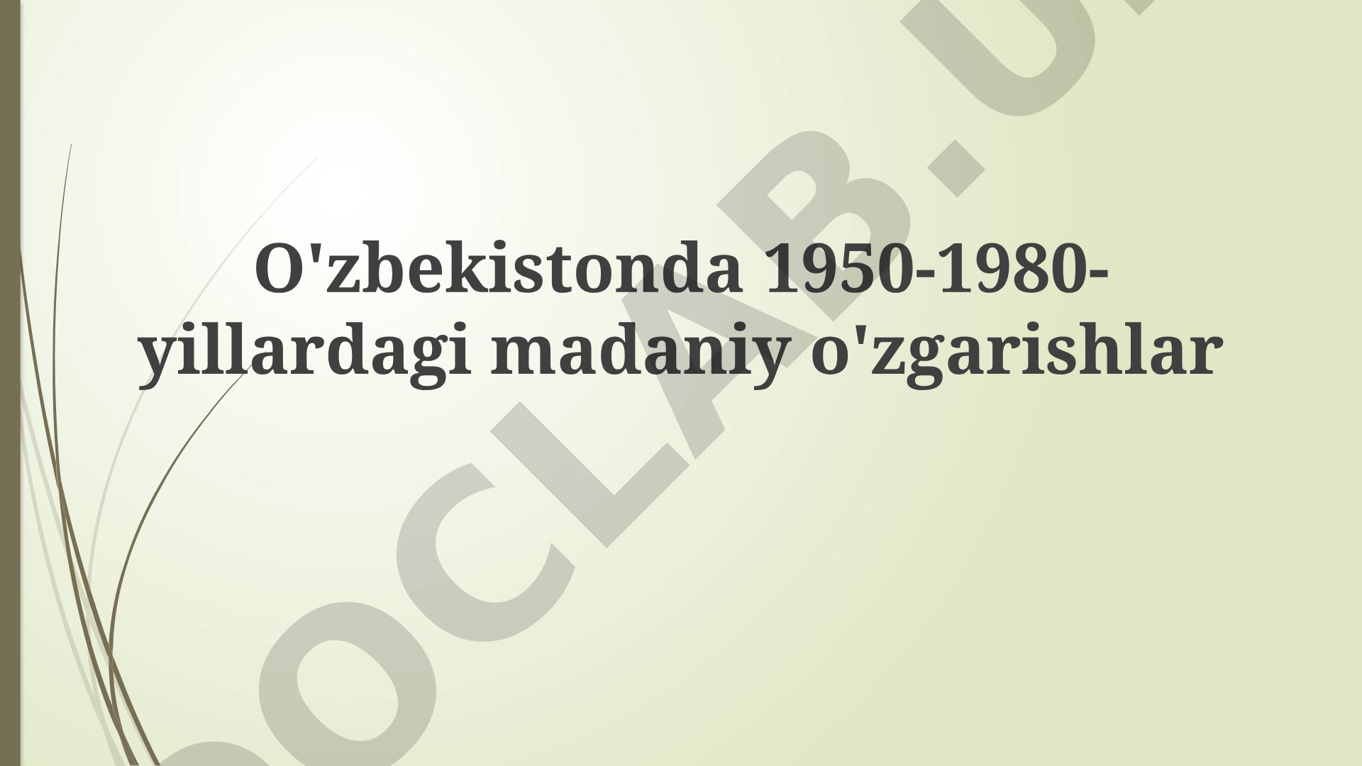 O'zbekistonda 1950-1980-yillardagi madaniy o'zgarishlar