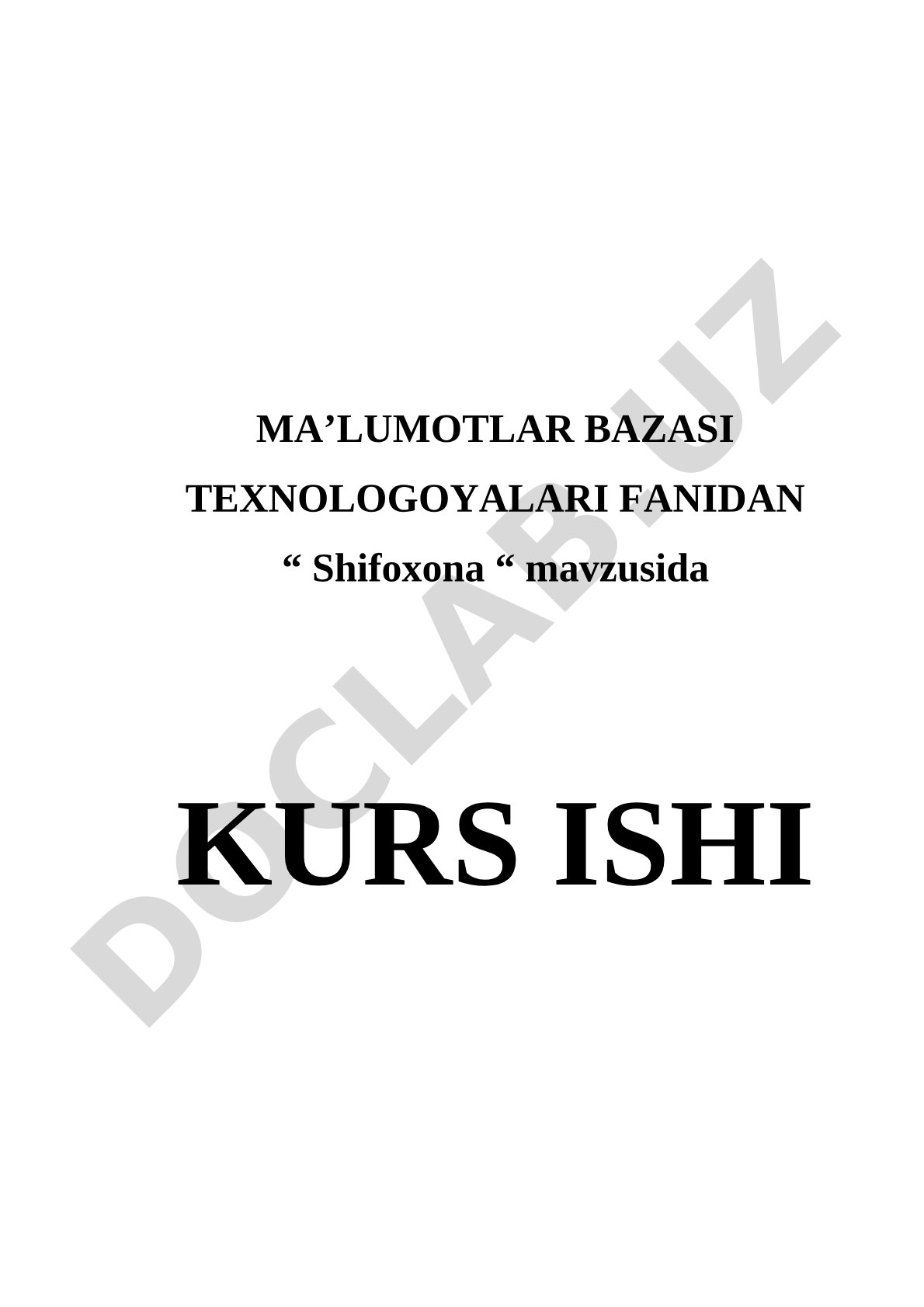Ma'lumotlar bazasi texnologiyalari fanidan Shifoxona mavzusidagi kurs ishi