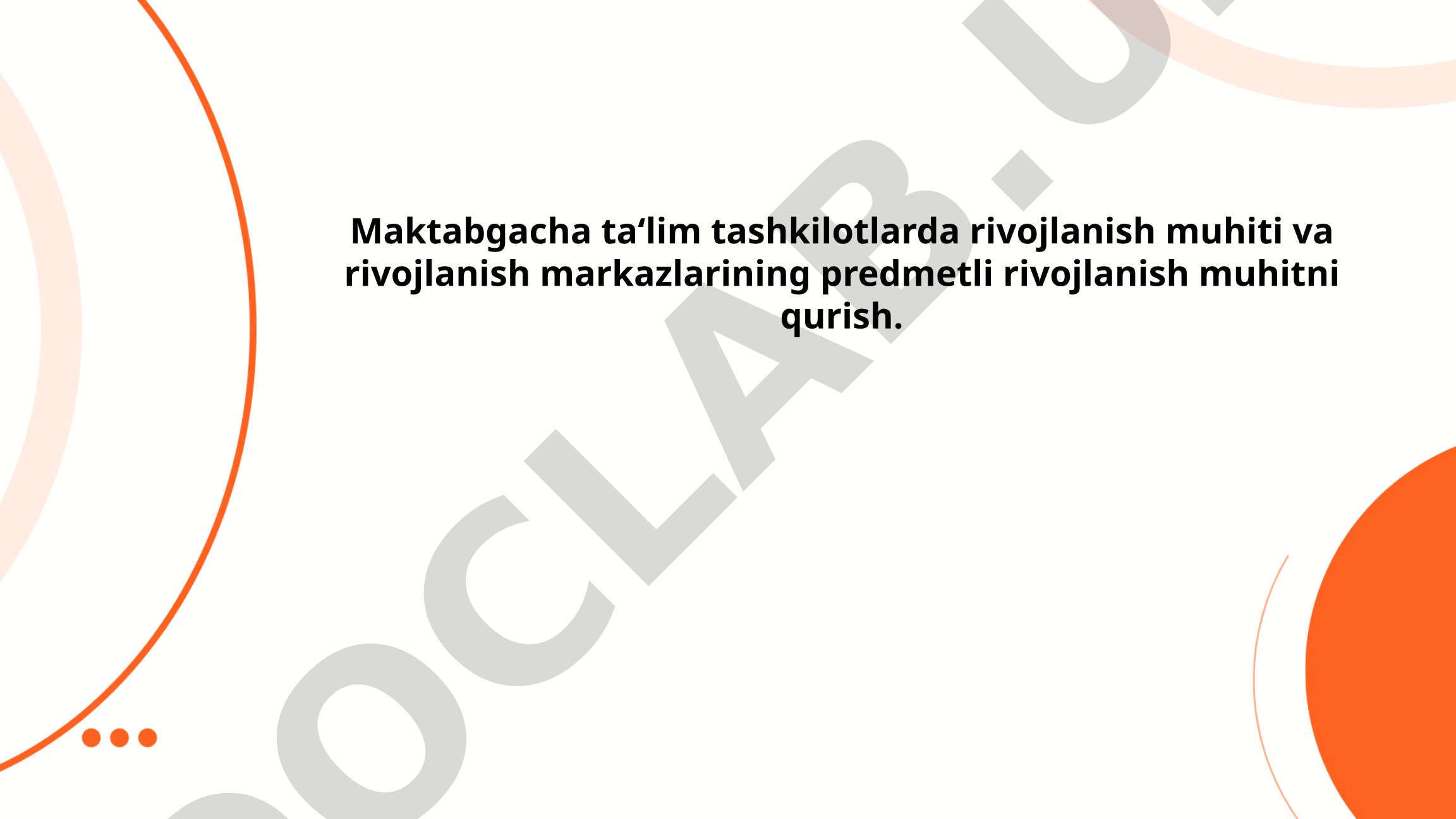 Maktabgacha ta'lim tashkilotlarda rivojlanish muhiti va rivojlanish markazlarining predmetli rivojlanish muhitni qurish