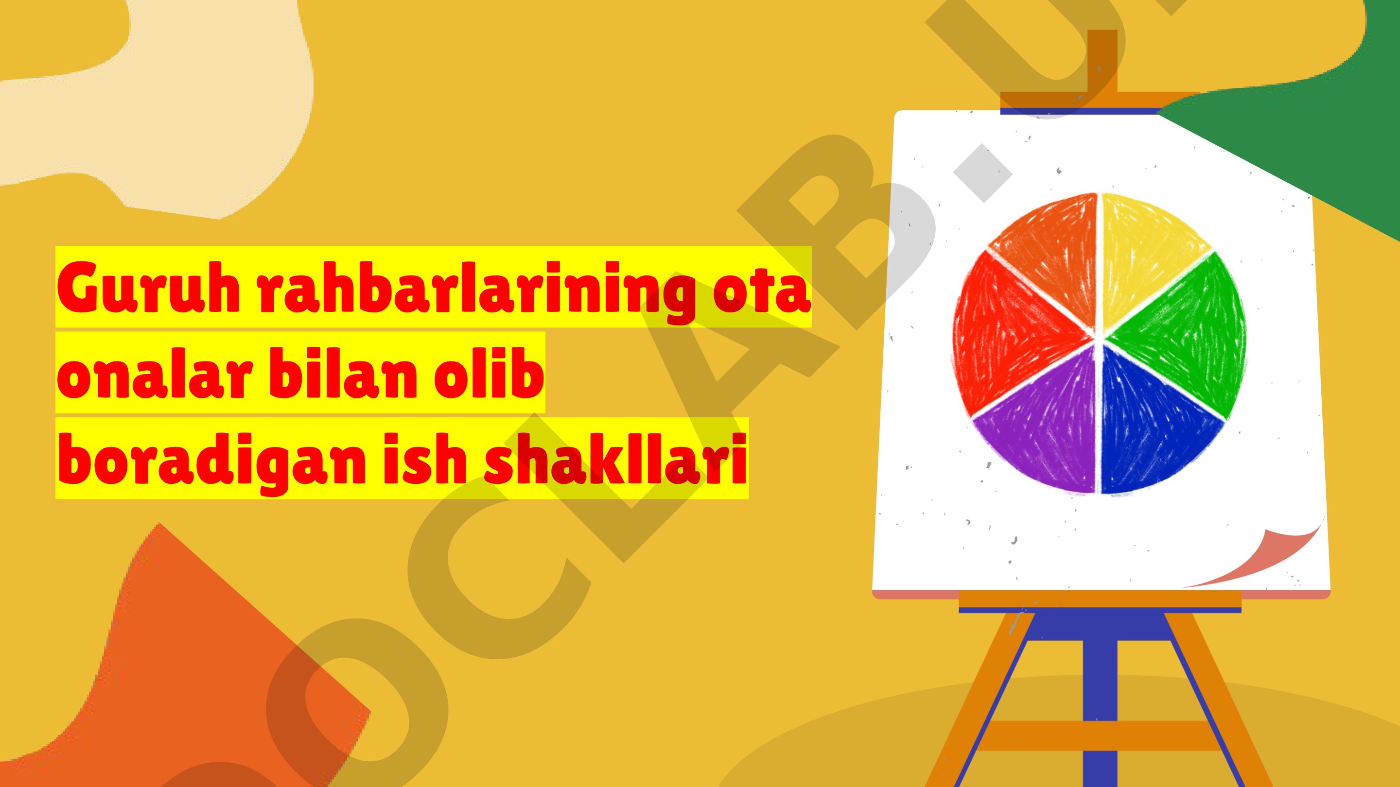Guruh rahbarlarining ota onalar bilan olib boradigan ish shakllari