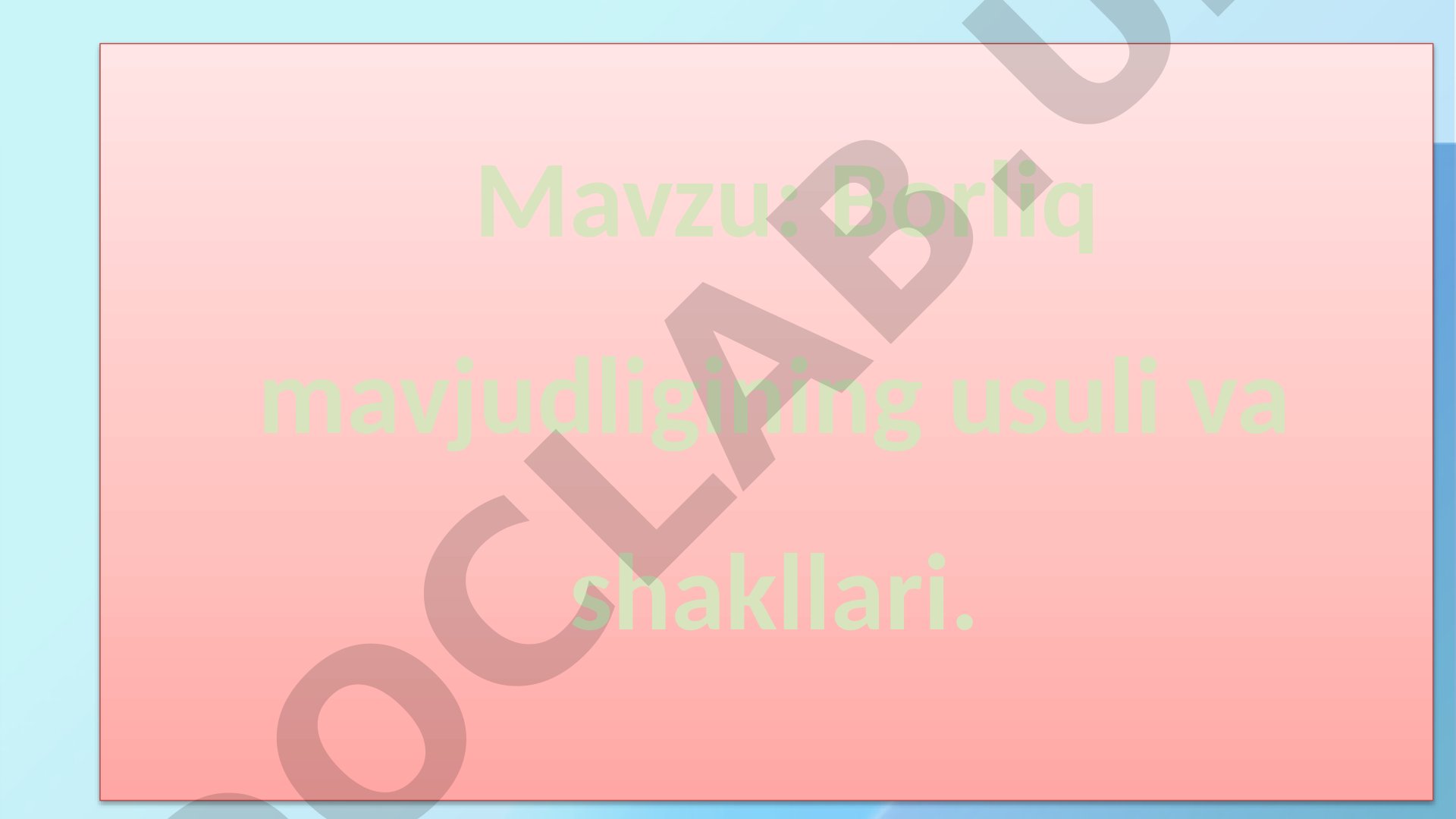 Borliq mavjudligining usuli va shakllari