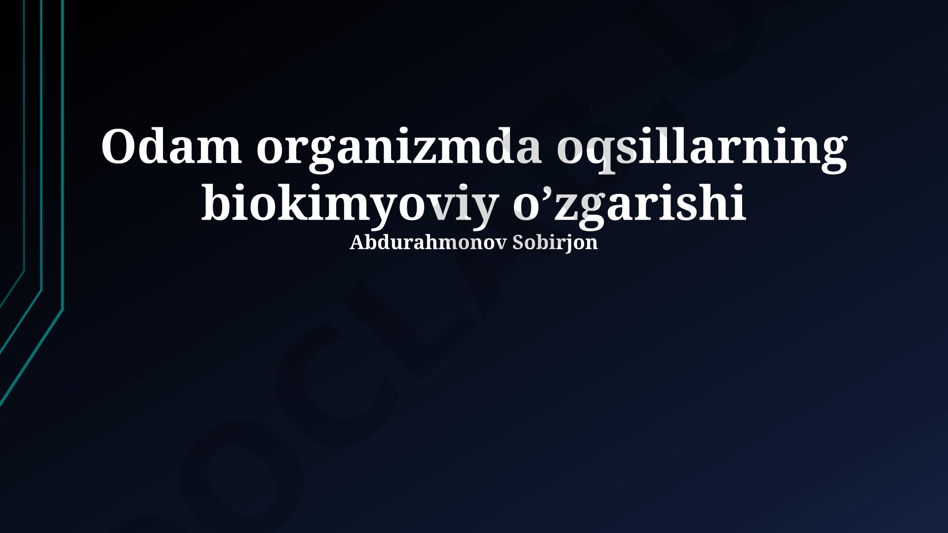 Odam organizmda oqsillarning biokimyoviy o'zgarishi